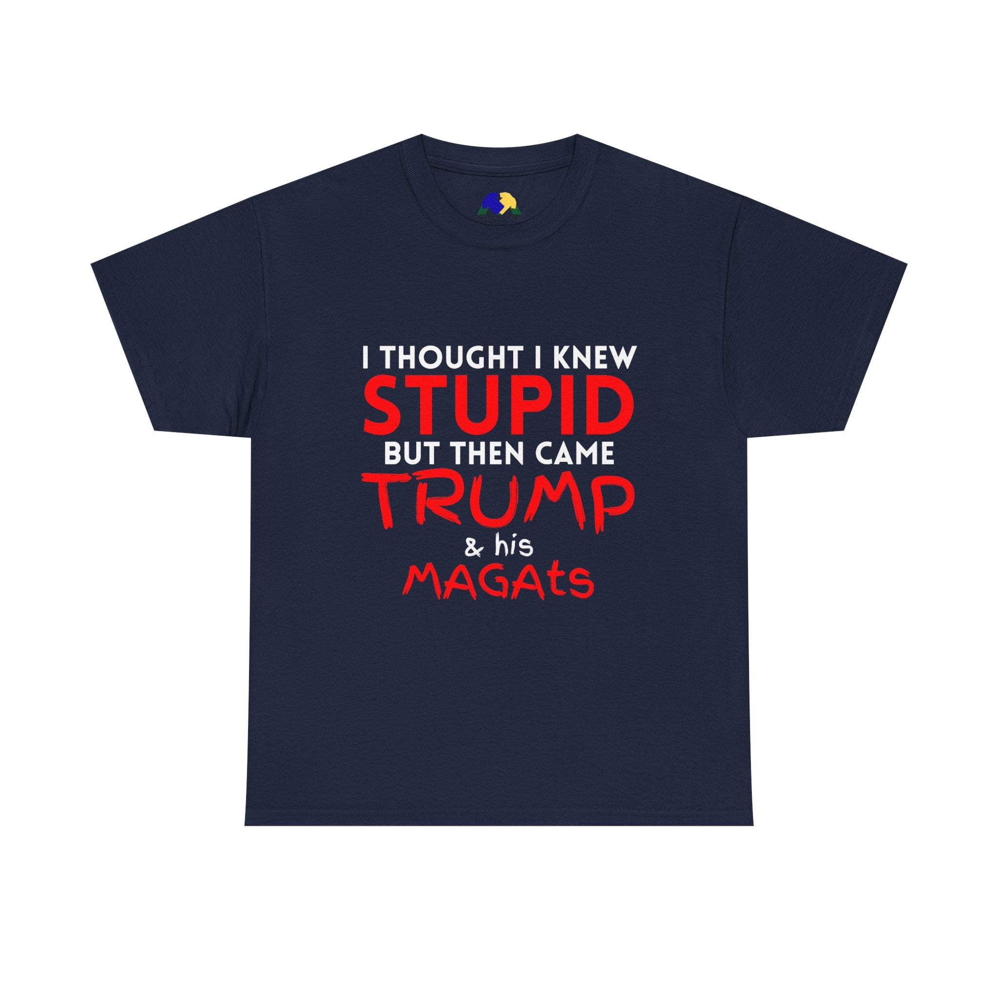 I Thought I Knew STUPID Unisex Tee - Trump Funny Political Tee, Unisex Heavy Cotton Tee, Gift for Activists, Humor Shirt, Statement T-Shirt, Unique Casual Wear