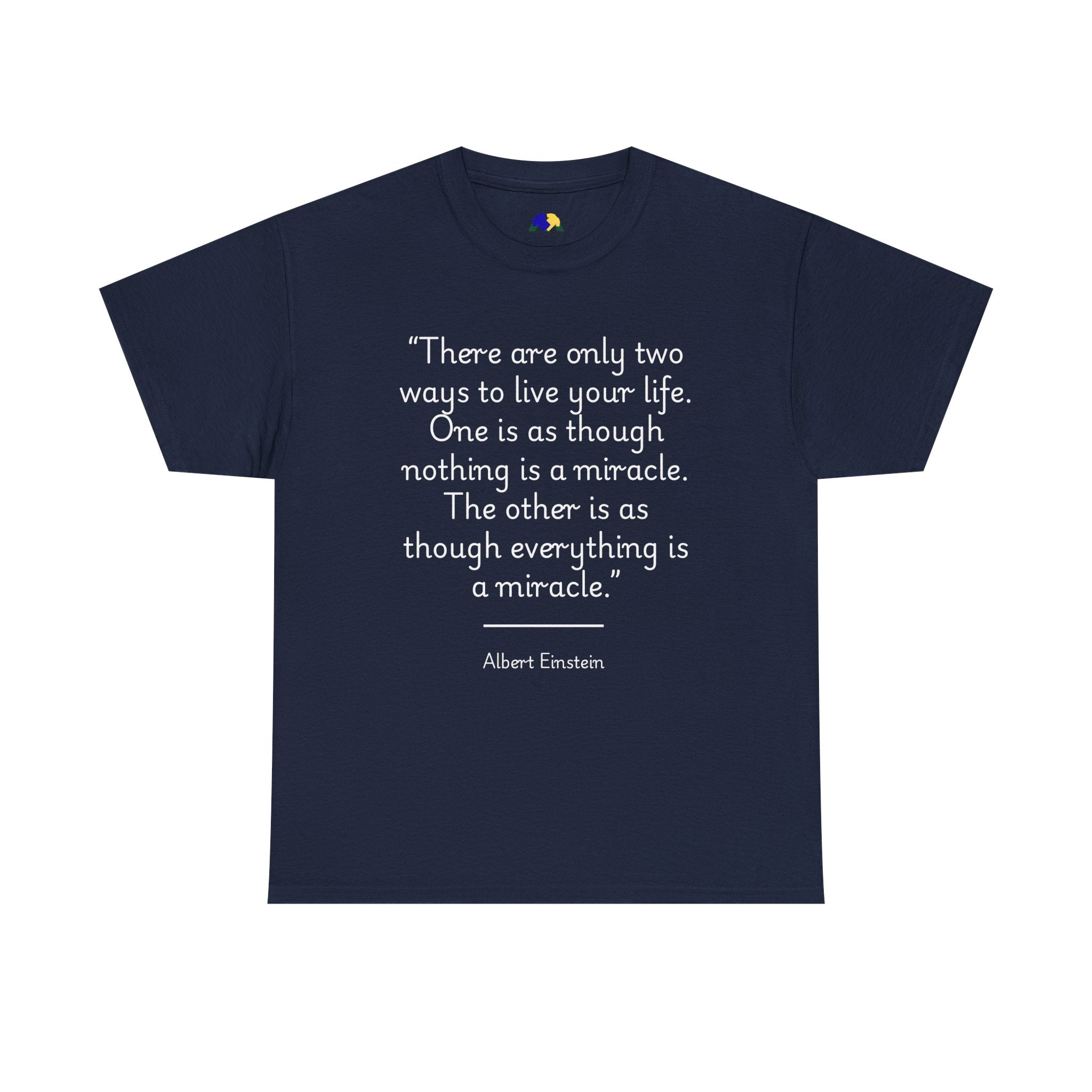 Albert Einstein "Two Ways to Live Life" Inspirational Quote Unisex Tee
