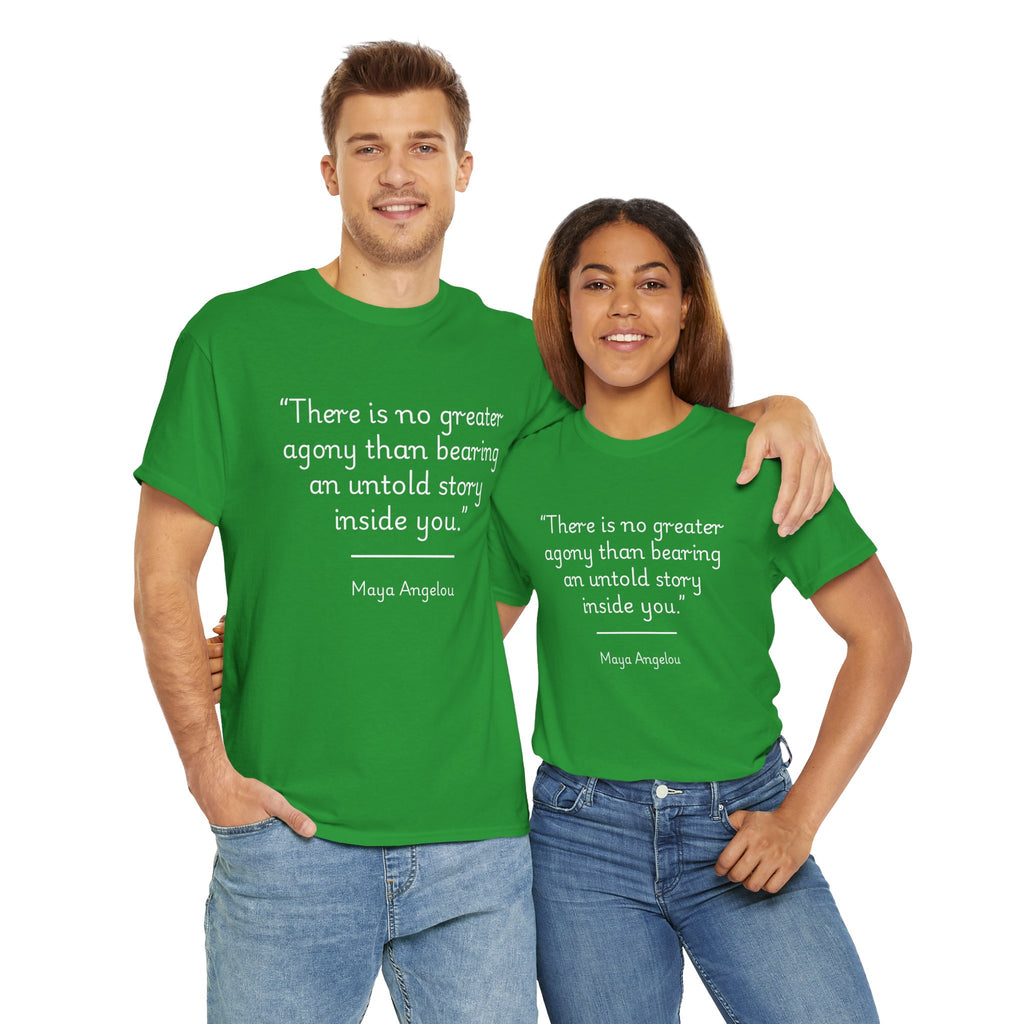 Maya Angelou "There is no greater agony than bearing an untold story inside you" Inspirational Quote Tee - Maya Angelou, Gift for Writers, Creative Shirt, Motivational Casual Wear, Literary Gift