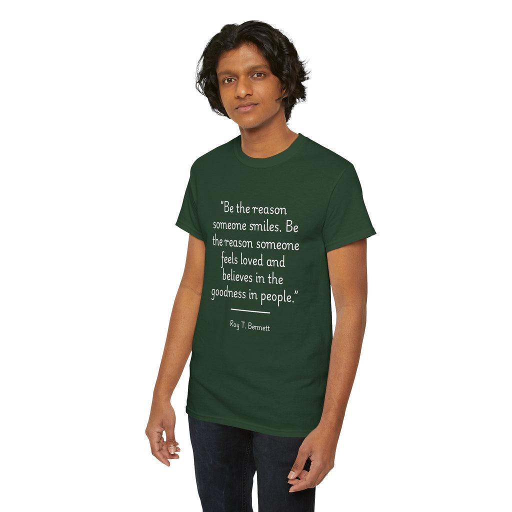 Roy T Bennett "Be the reason someone smiles" Inspirational Quote Tee, Unisex Cotton T-Shirt, Motivational Gift, Positive Vibes Apparel, Be The Reason Shirt, Casual Everyday Wear