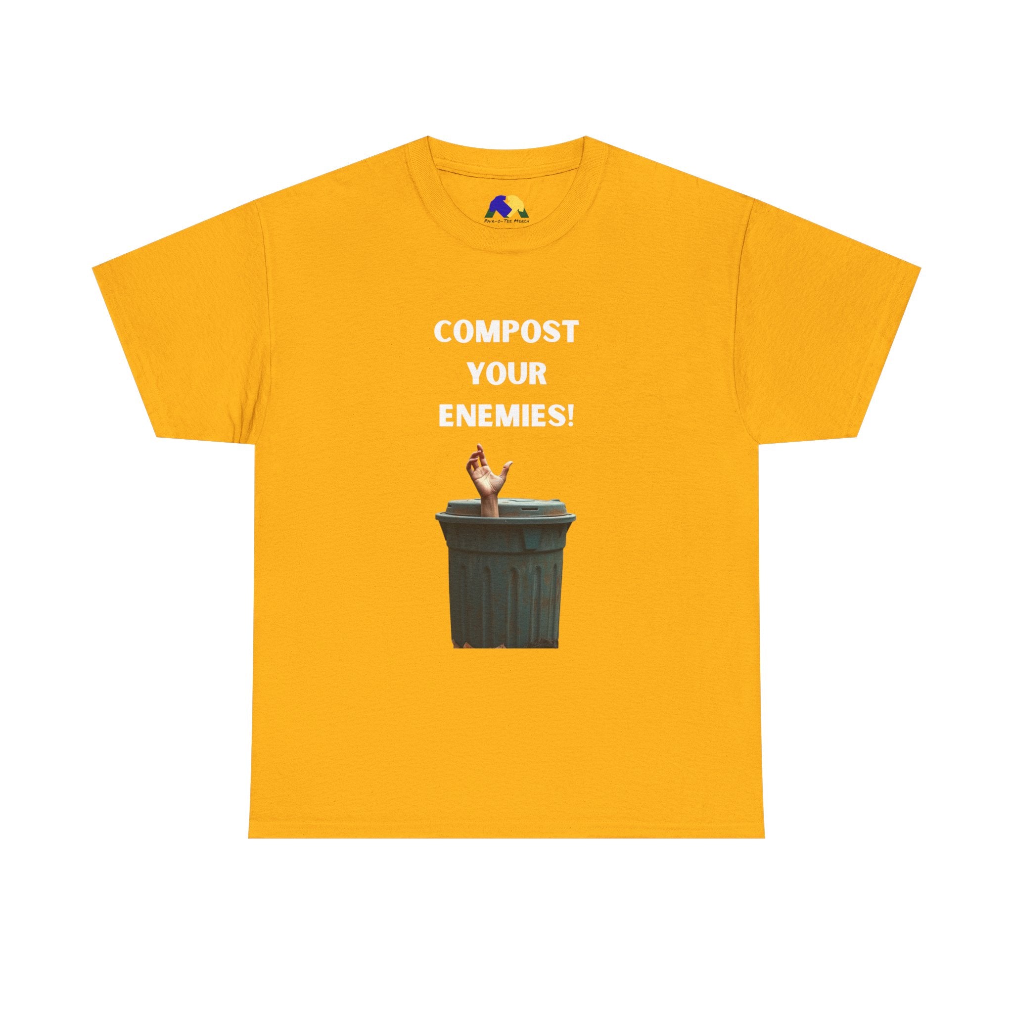 Compost Your Enemies! Unisex Tee - Graphic Tee, Funny T-Shirt, Eco-Friendly Humor Shirt, Gift for Friends, Quirky Apparel