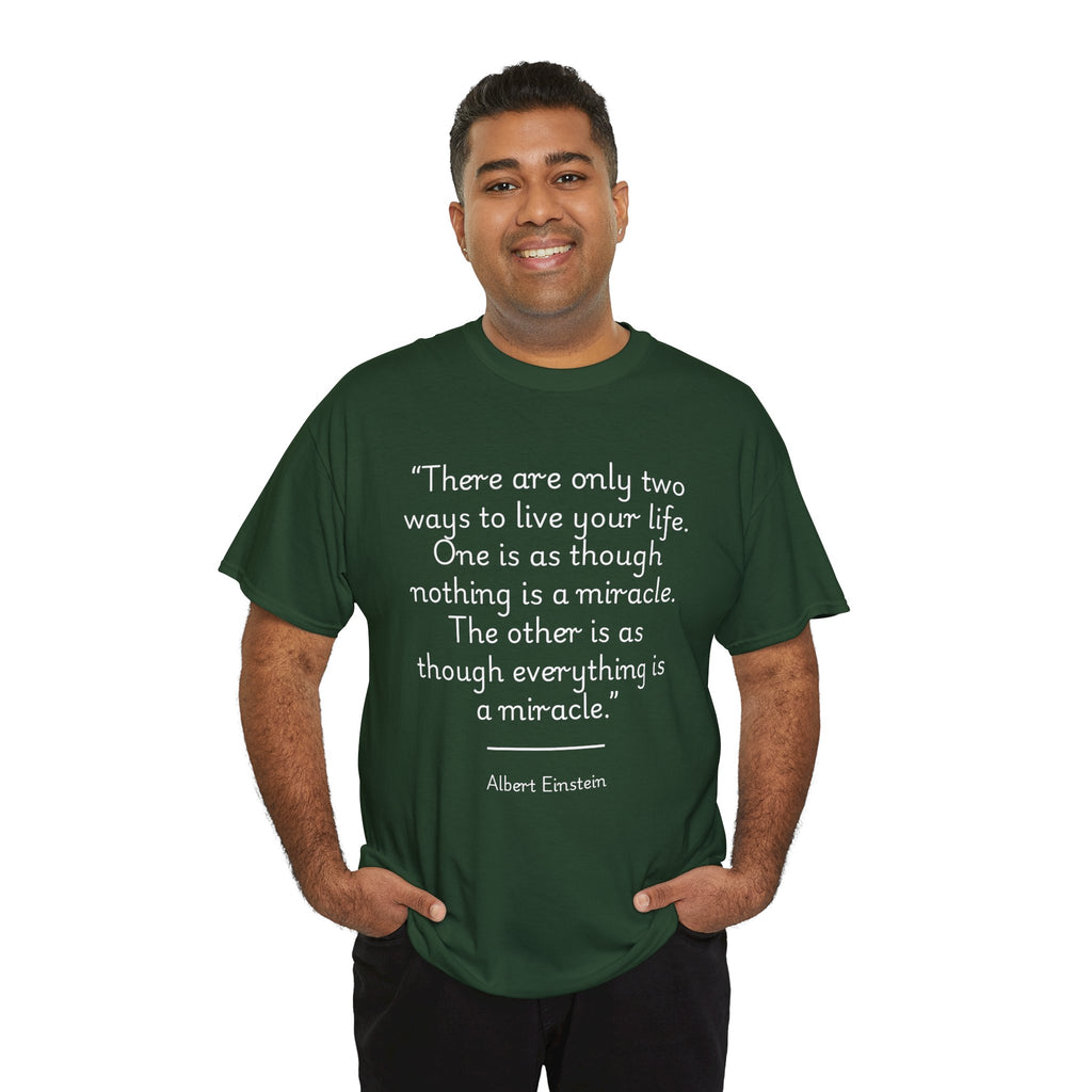 Albert Einstein "Two Ways to Live Life" Inspirational Quote Unisex Tee