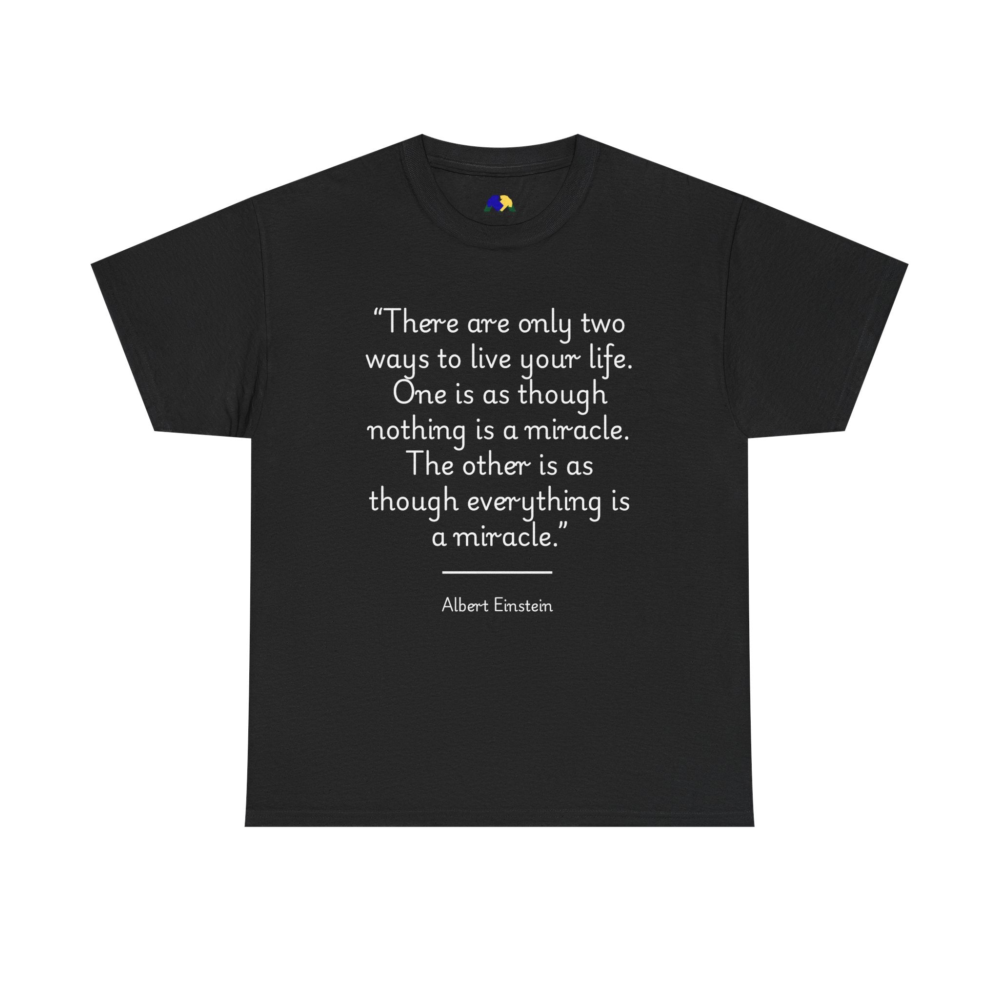 Albert Einstein "Two Ways to Live Life" Inspirational Quote Unisex Tee