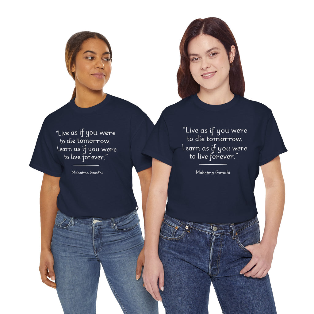 Mahatma Gandhi "Live as if you were to die tomorrow. Learn as if you were to live forever" Inspirational Quote Tee, Motivational Shirt, Gift for Friends, Unisex Cotton T-Shirt, Gandhi [...]