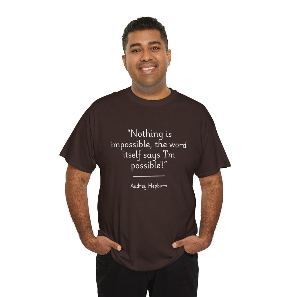 Audrey Hepburn "Nothing is impossible" Inspirational Quote Tee, Motivational Graphic Cotton T-Shirt, Audrey Hepburn Quote Shirt, Unisex Fashion Top, Everyday Wear, Gift Idea