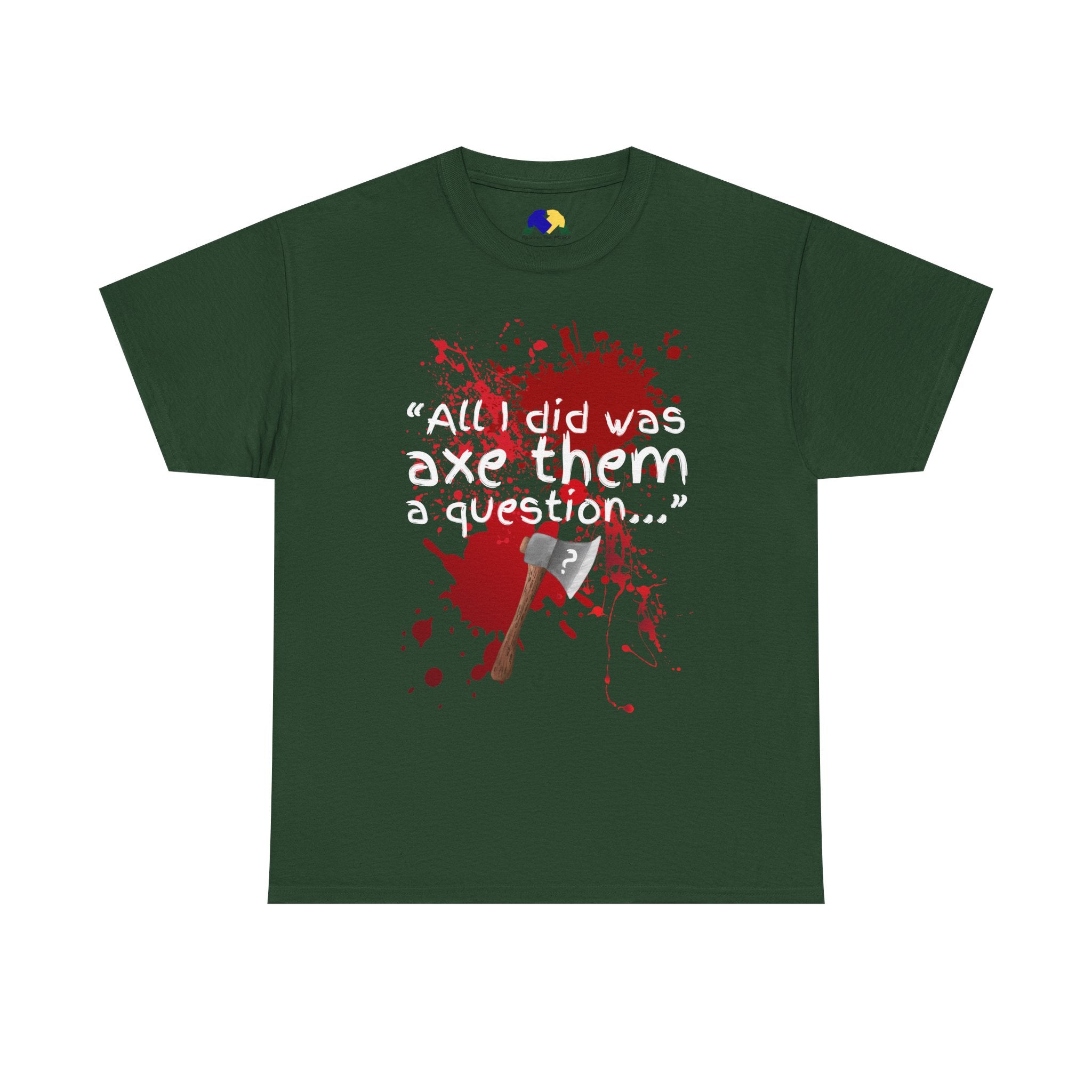 Axe Them a Question Unisex Tee - Funny Joke T-Shirt