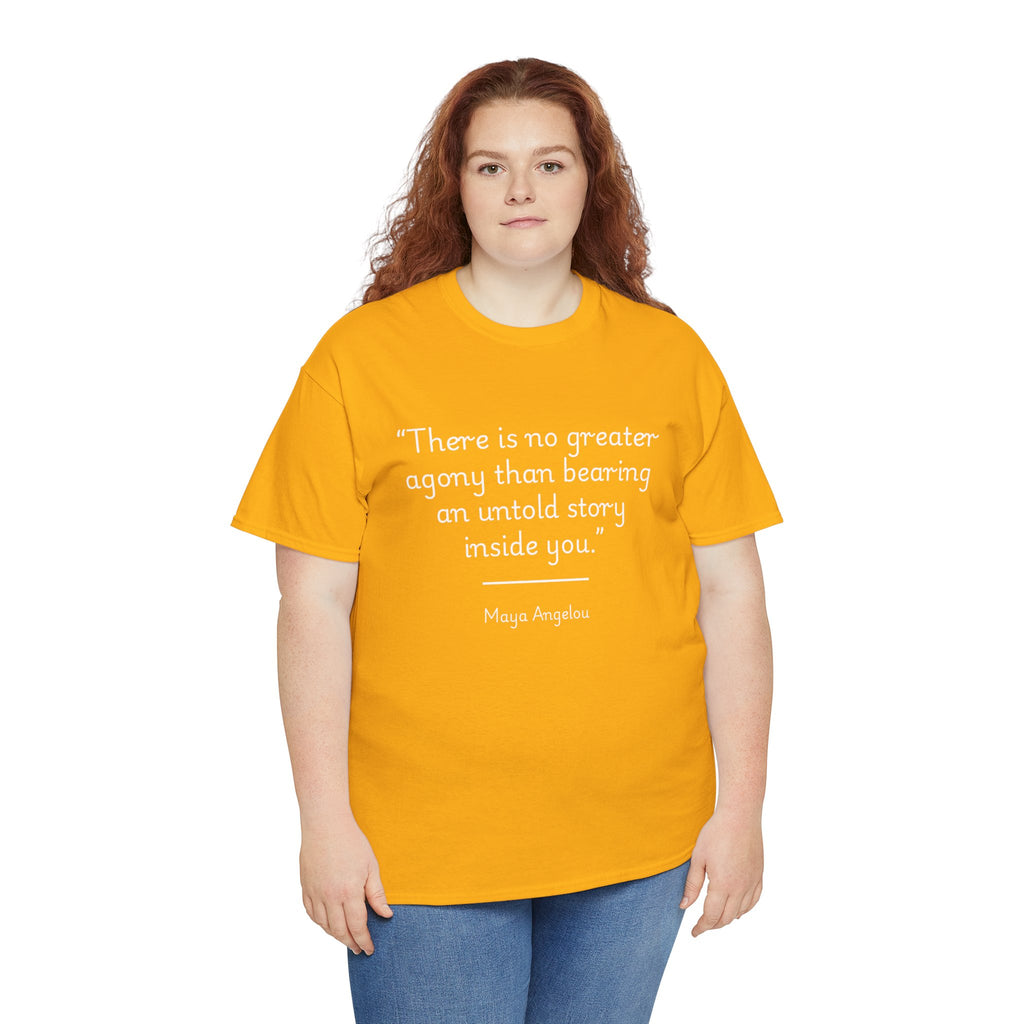 Maya Angelou "There is no greater agony than bearing an untold story inside you" Inspirational Quote Tee - Maya Angelou, Gift for Writers, Creative Shirt, Motivational Casual Wear, Literary Gift