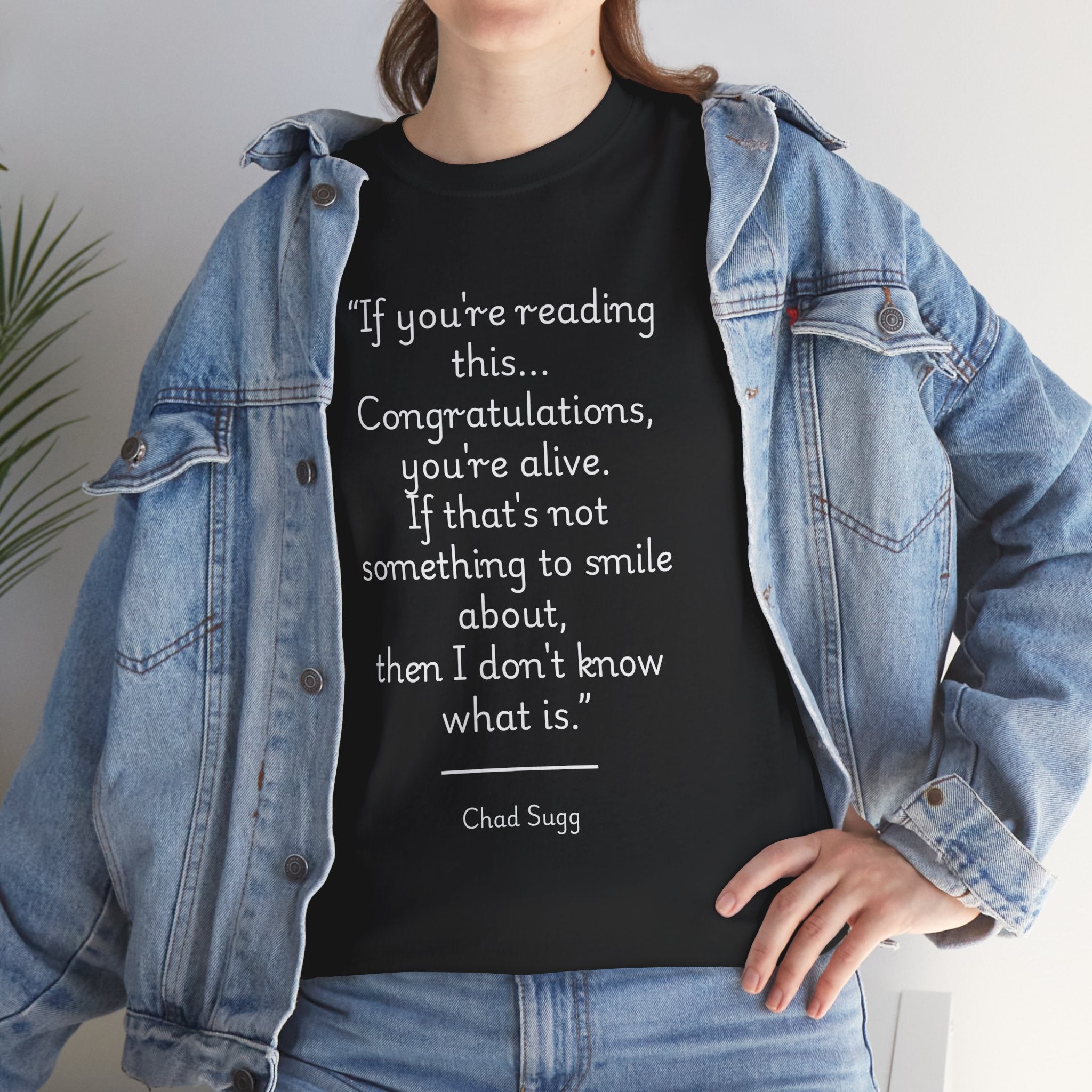 Chad Sugg "If you are reading this..." Inspirational Quote Tee, Motivational T-Shirt, Gift for Readers, Positive Vibes Shirt, Unisex Cotton Tee, Birthday Gift