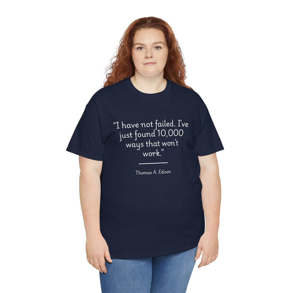 Thomas Edison "I did not fail" Quote Unisex Heavy Cotton Tee, Motivational T-Shirt, Inspirational Gift, Casual Wear, Unique Statement Tee