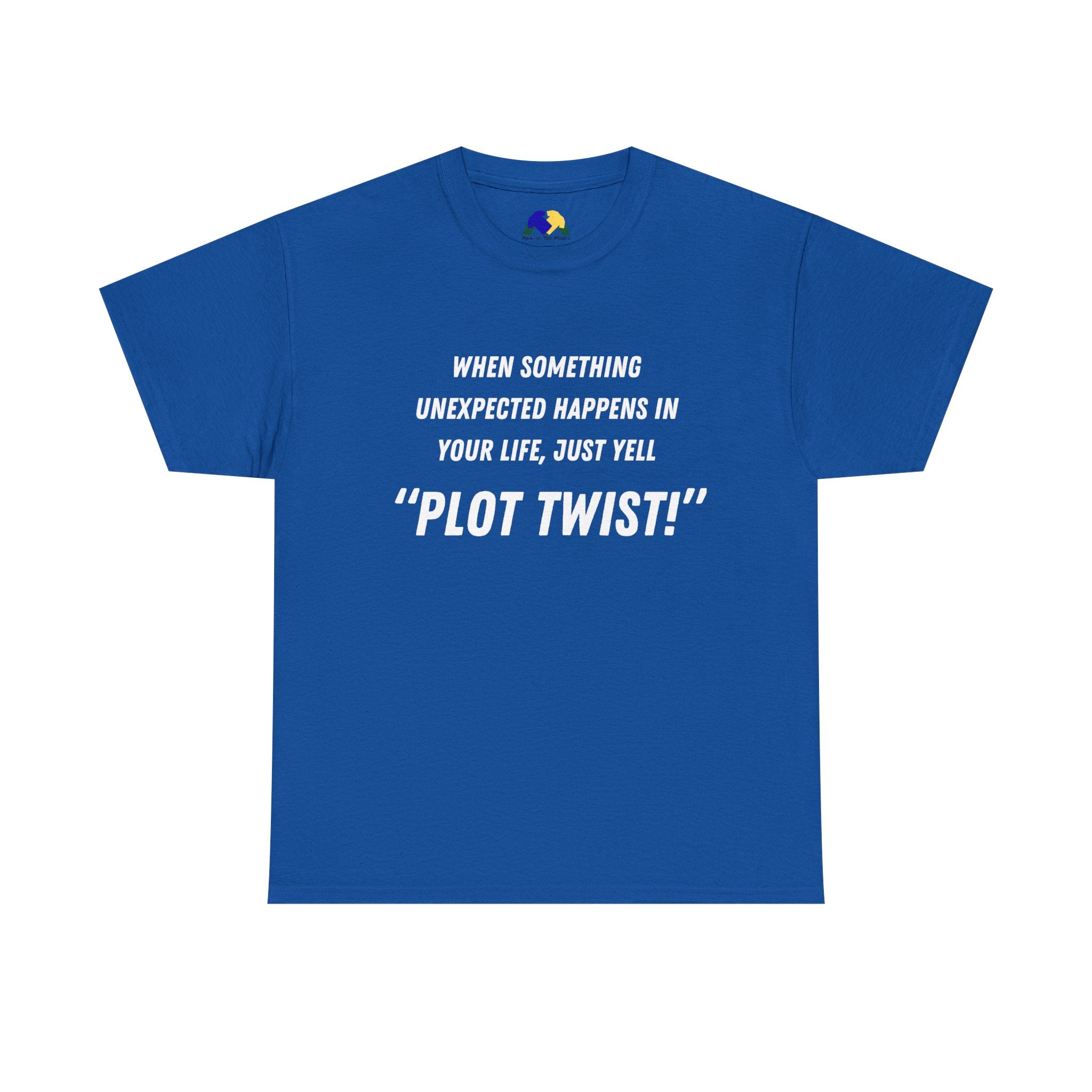 "Plot Twist!" Funny Quote Unisex Tee
