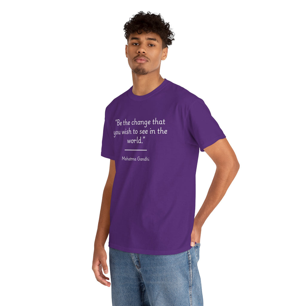 Mahatma Gandhi "Be the change you wish to see in the world" Inspirational Quote Tee - Unisex Heavy Cotton T-Shirt, Motivational Apparel, Gandhi Quote Shirt, Gift for Activists, Casual Wear