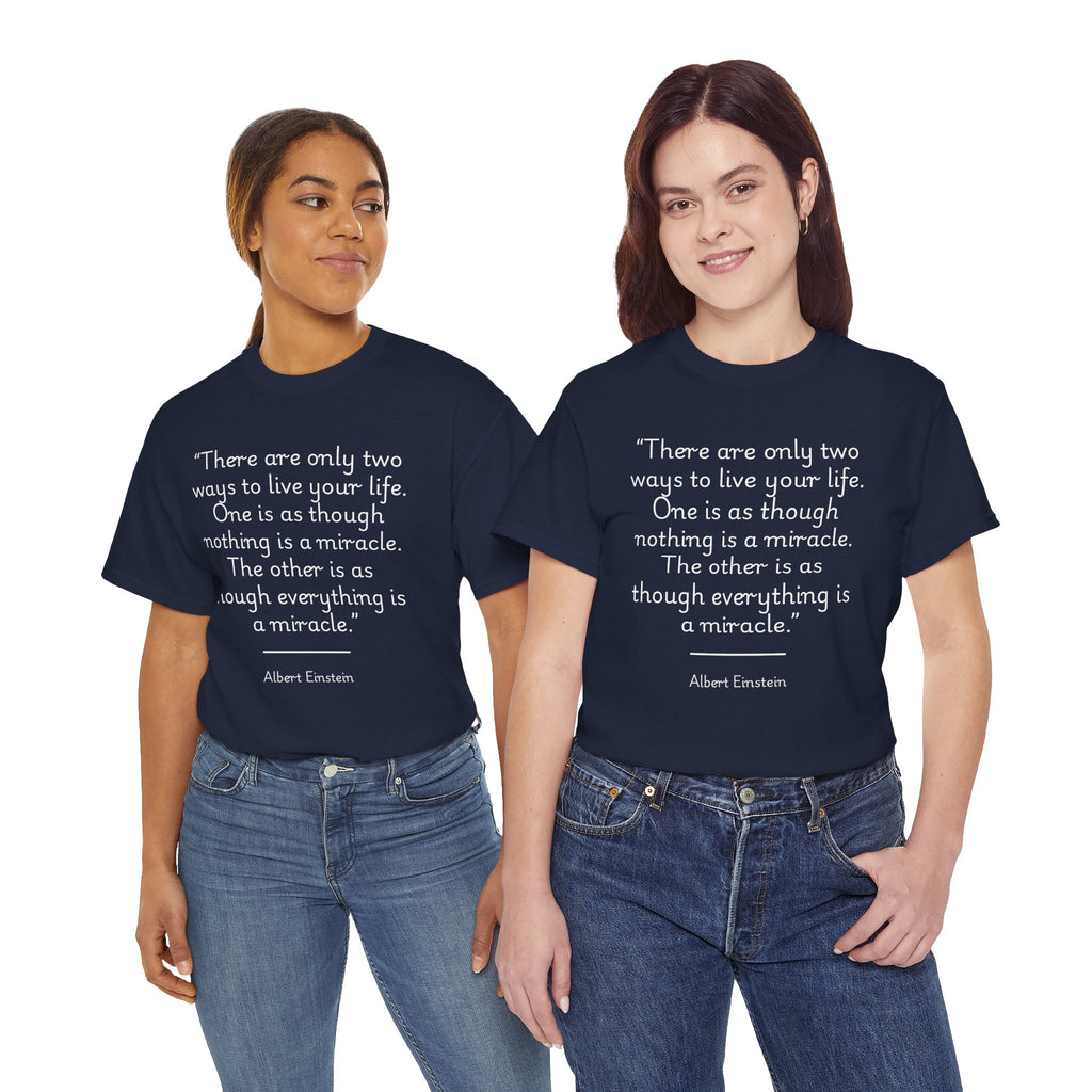 Albert Einstein "Two Ways to Live Life" Inspirational Quote Unisex Tee