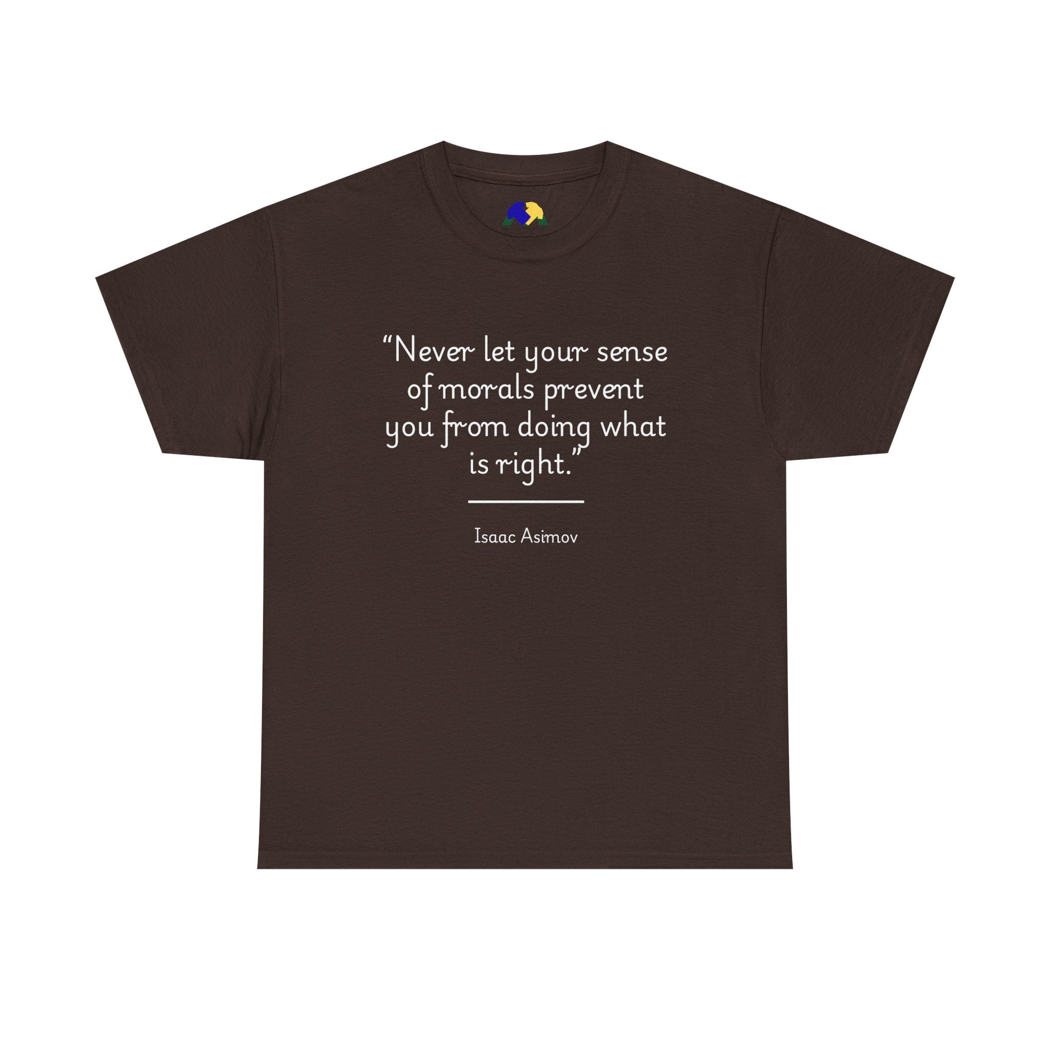 Isaac Asimov "Never let your sense of morals prevent you from doing what is right" Inspirational Quote Tee | Unisex Heavy Cotton Shirt, Motivational T-Shirt, Gift for Book Lovers, Casual Wear, Asimov Quote Shirt