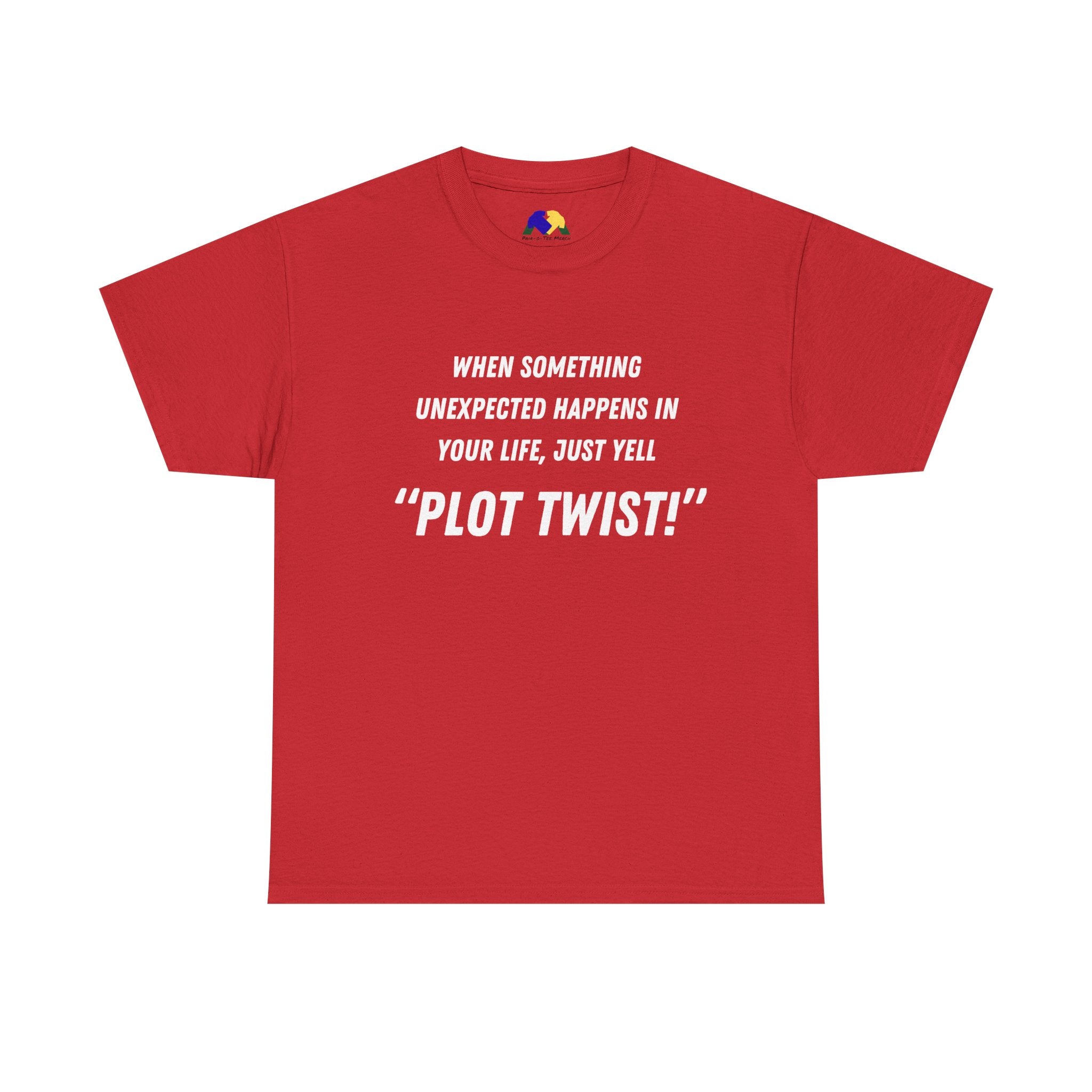 "Plot Twist!" Funny Quote Unisex Tee