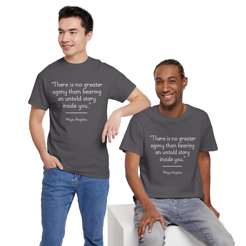 Maya Angelou "There is no greater agony than bearing an untold story inside you" Inspirational Quote Tee - Maya Angelou, Gift for Writers, Creative Shirt, Motivational Casual Wear, Literary Gift