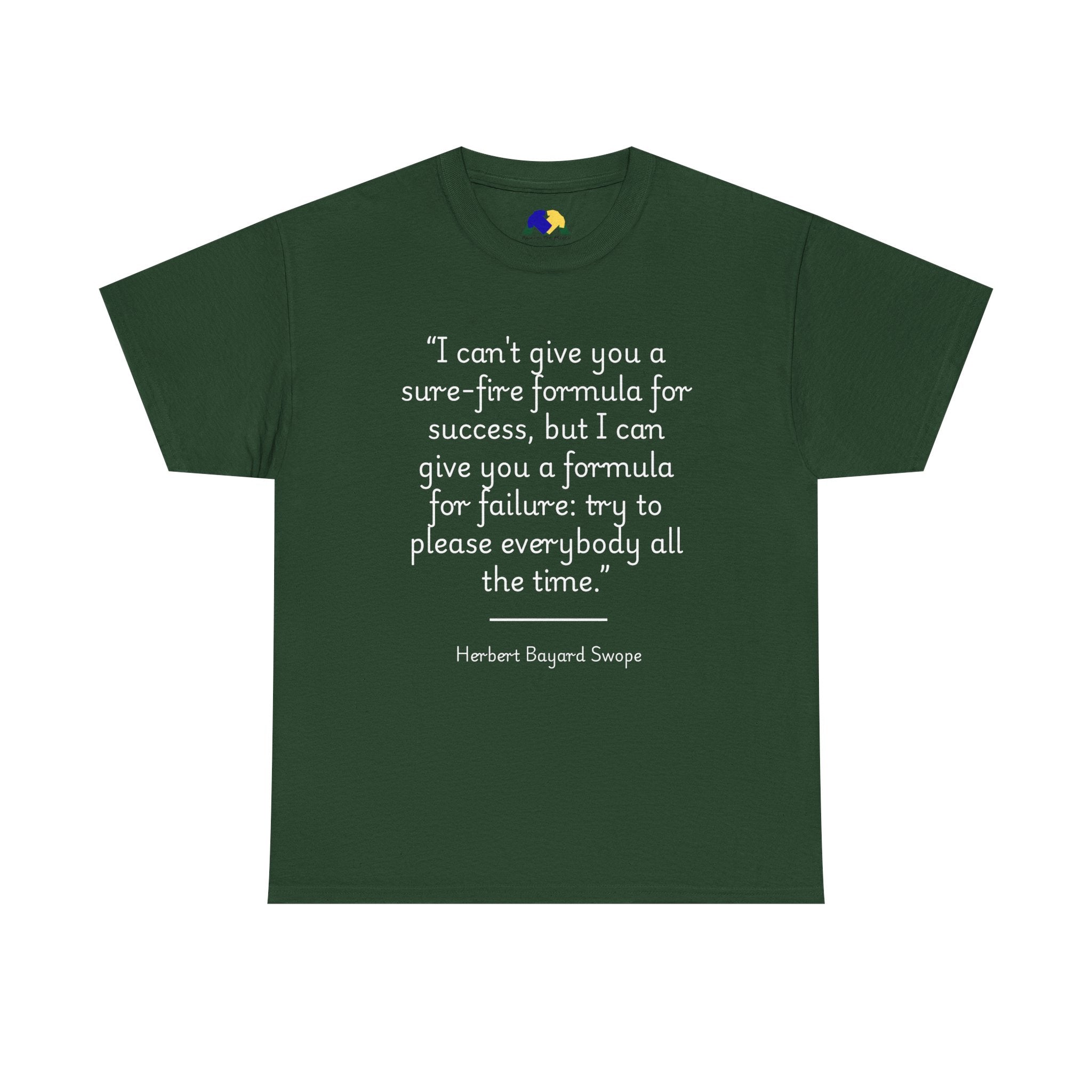 Herbert Bayard Swope "Formula for failure: try to please everybody all the time" Quote Unisex Heavy Cotton Tee