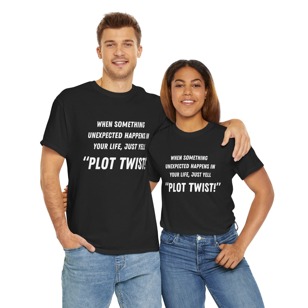 "Plot Twist!" Funny Quote Unisex Tee