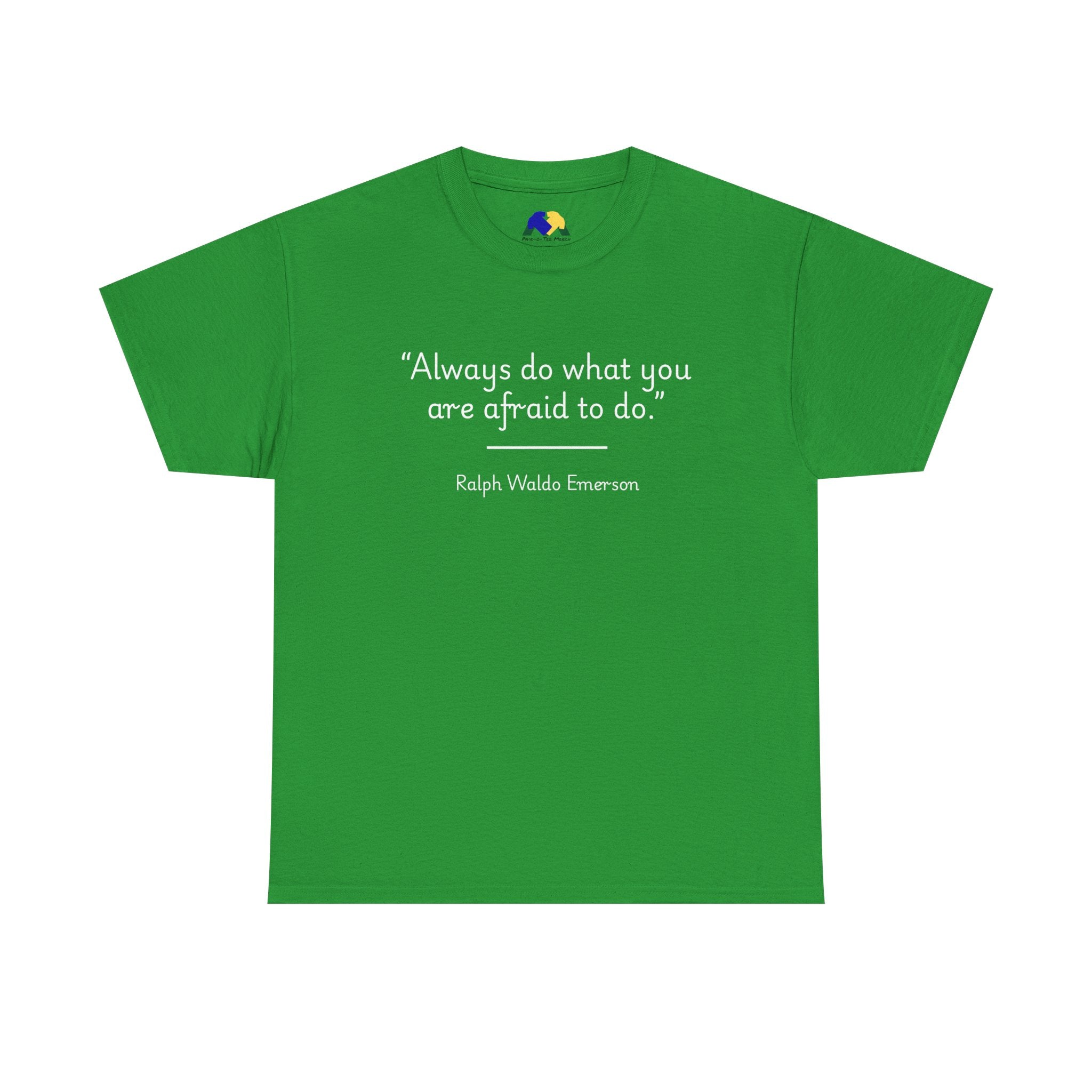 Ralph Waldo Emerson "Always do what you are afraid to do" Inspiring Quote Tee: Unisex Heavy Cotton T-Shirt, Motivational Apparel, Daily Wear, Gift for Him/Her, Encouragement Top
