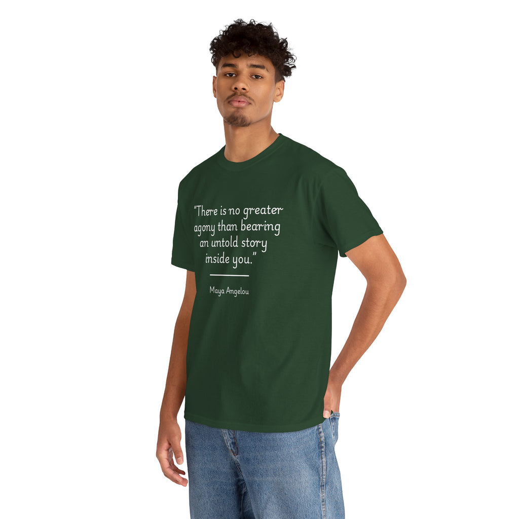Maya Angelou "There is no greater agony than bearing an untold story inside you" Inspirational Quote Tee - Maya Angelou, Gift for Writers, Creative Shirt, Motivational Casual Wear, Literary Gift