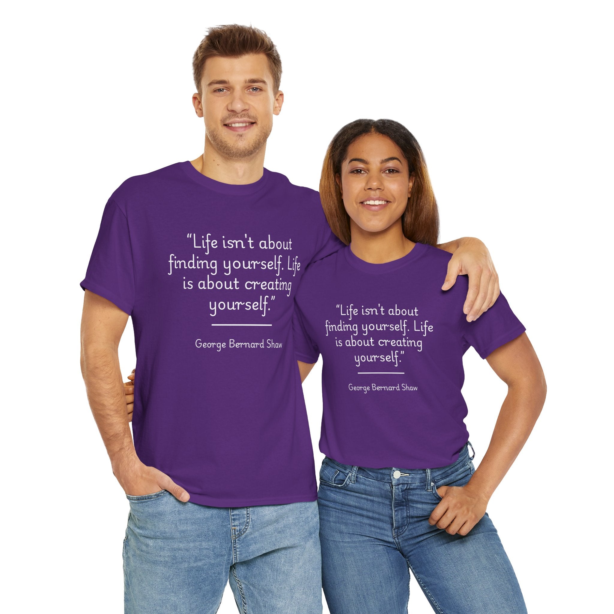 George Bernard Shaw "Life isn't about finding yourself" Inspirational Quote Unisex Tee - Perfect for Self-Discovery, Gift for Friends, Motivational Wear, Birthday Present, Life Mantra Shirt