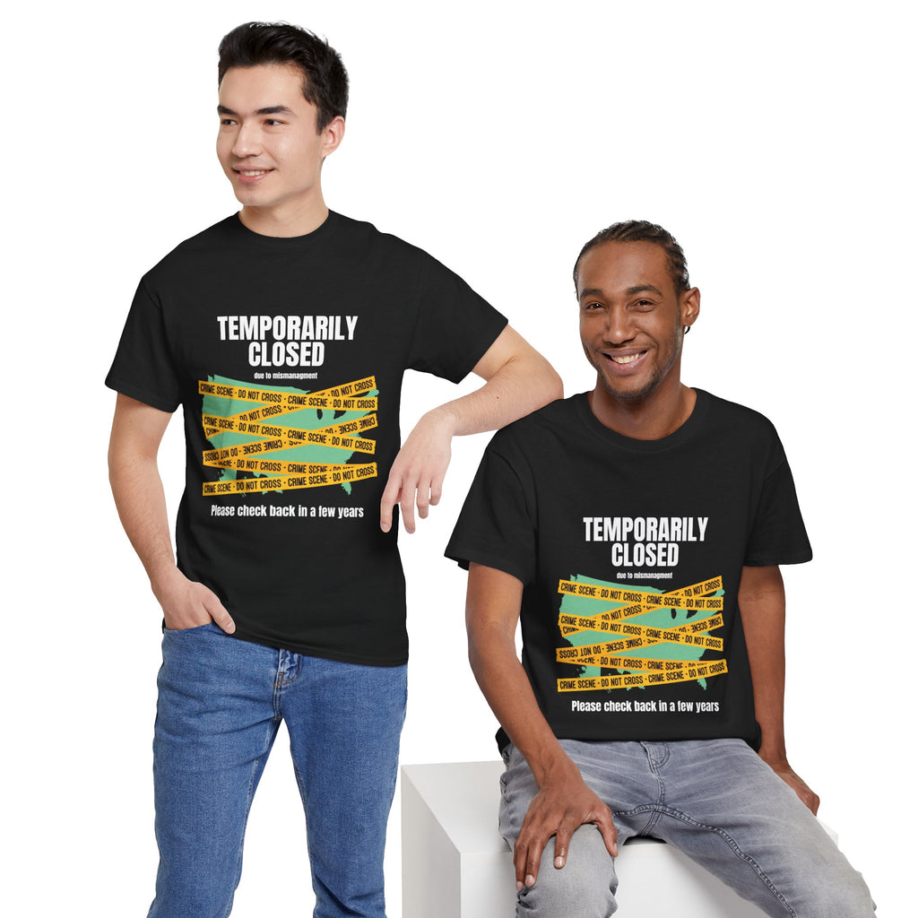 TEMPORARILY CLOSED Unisex Tee, Funny Tee, Casual T-Shirt, Gift for Friends, Quirky Humor Apparel, Relaxed Fit Shirt