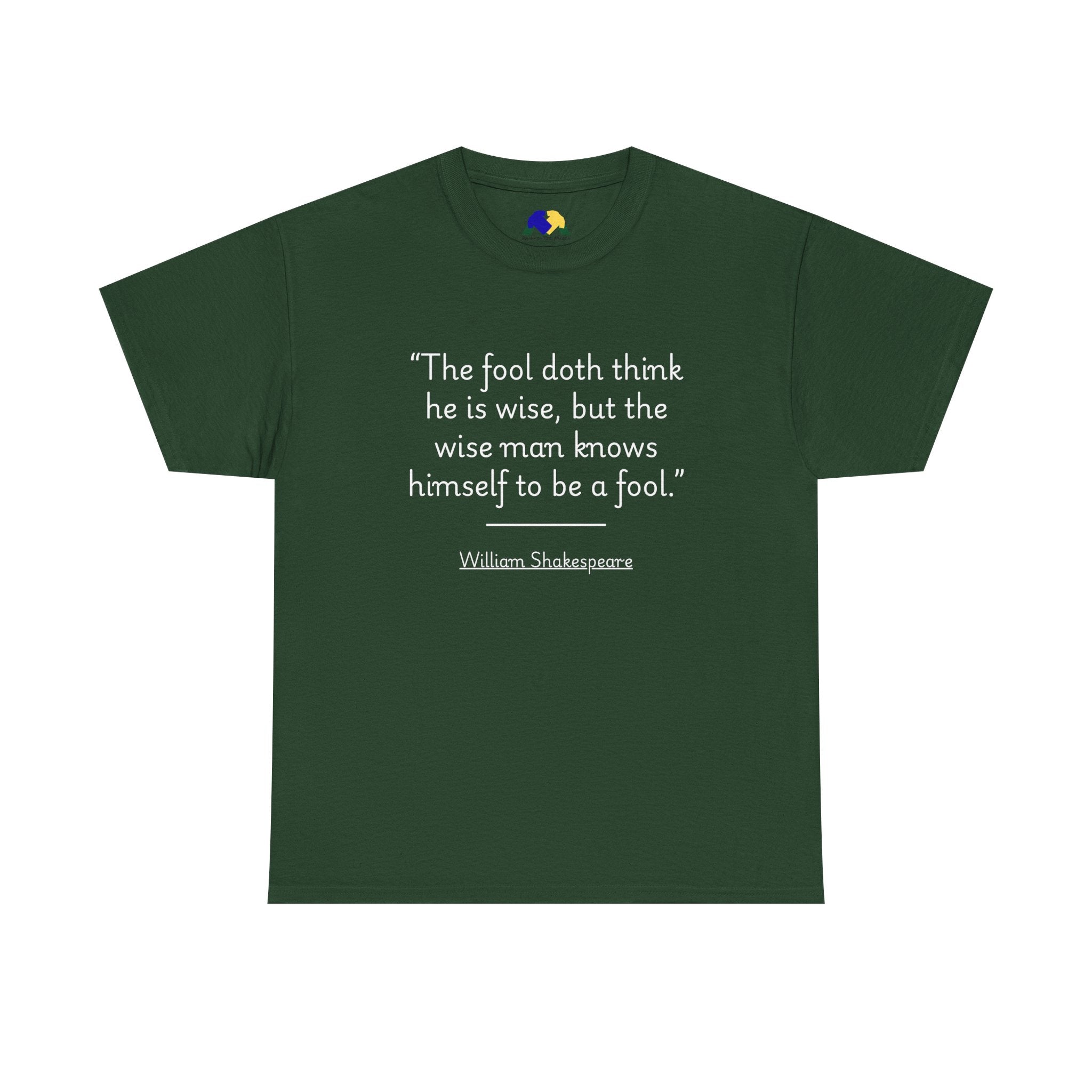 William Shakespeare "The fool doth think he is wise, but the wise man knows himself to be a fool" Quote Unisex Tee - Unisex Heavy Cotton T-Shirt, Literary Gift, Book Lover Tee, Quote Apparel, Funny Gift