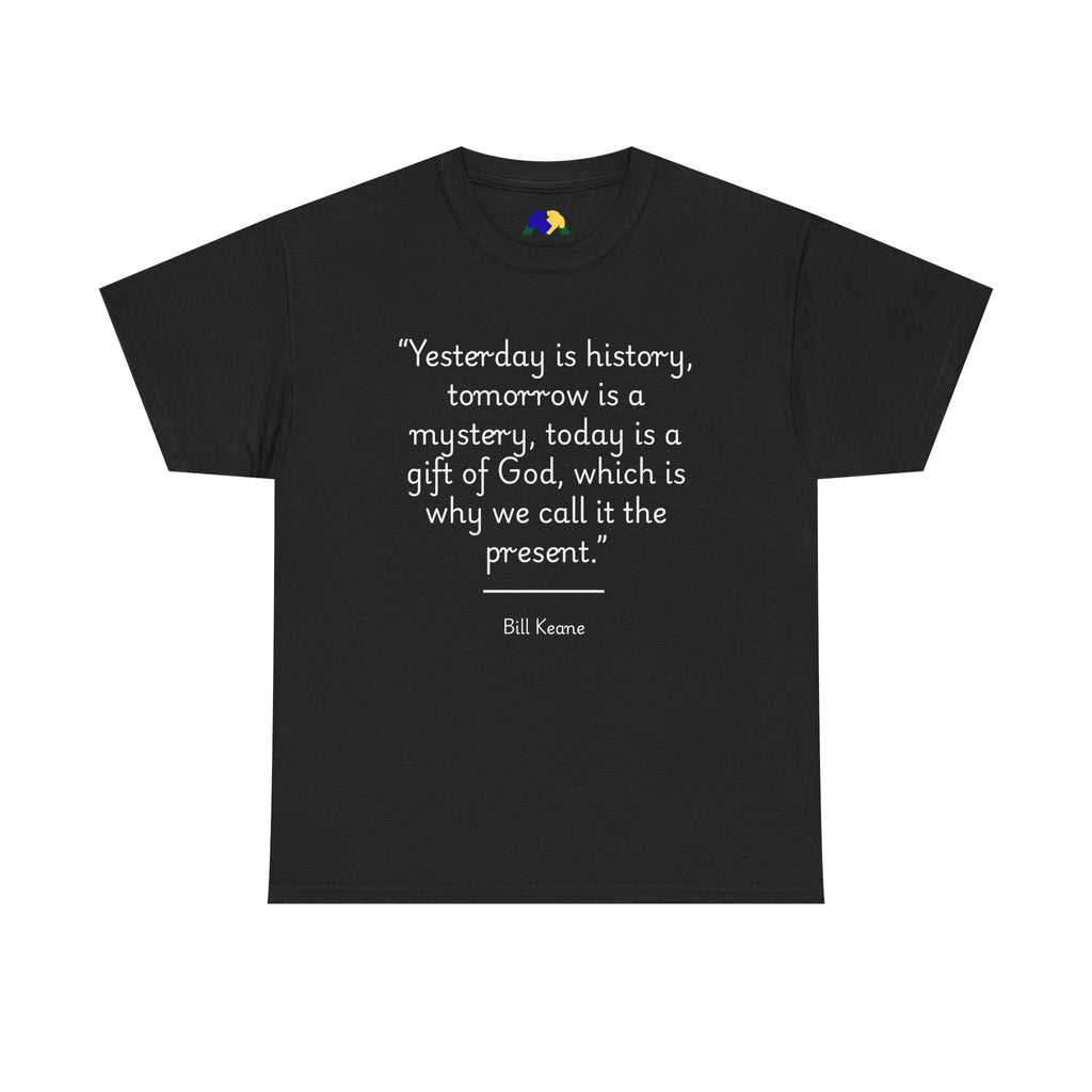 Bill Keane "Today is a gift" Inspirational Quote Unisex Cotton Tee - Unisex Heavy Cotton T-Shirt, Motivational Tee, Gift for Friends, Quote T-Shirt, Casual Wear