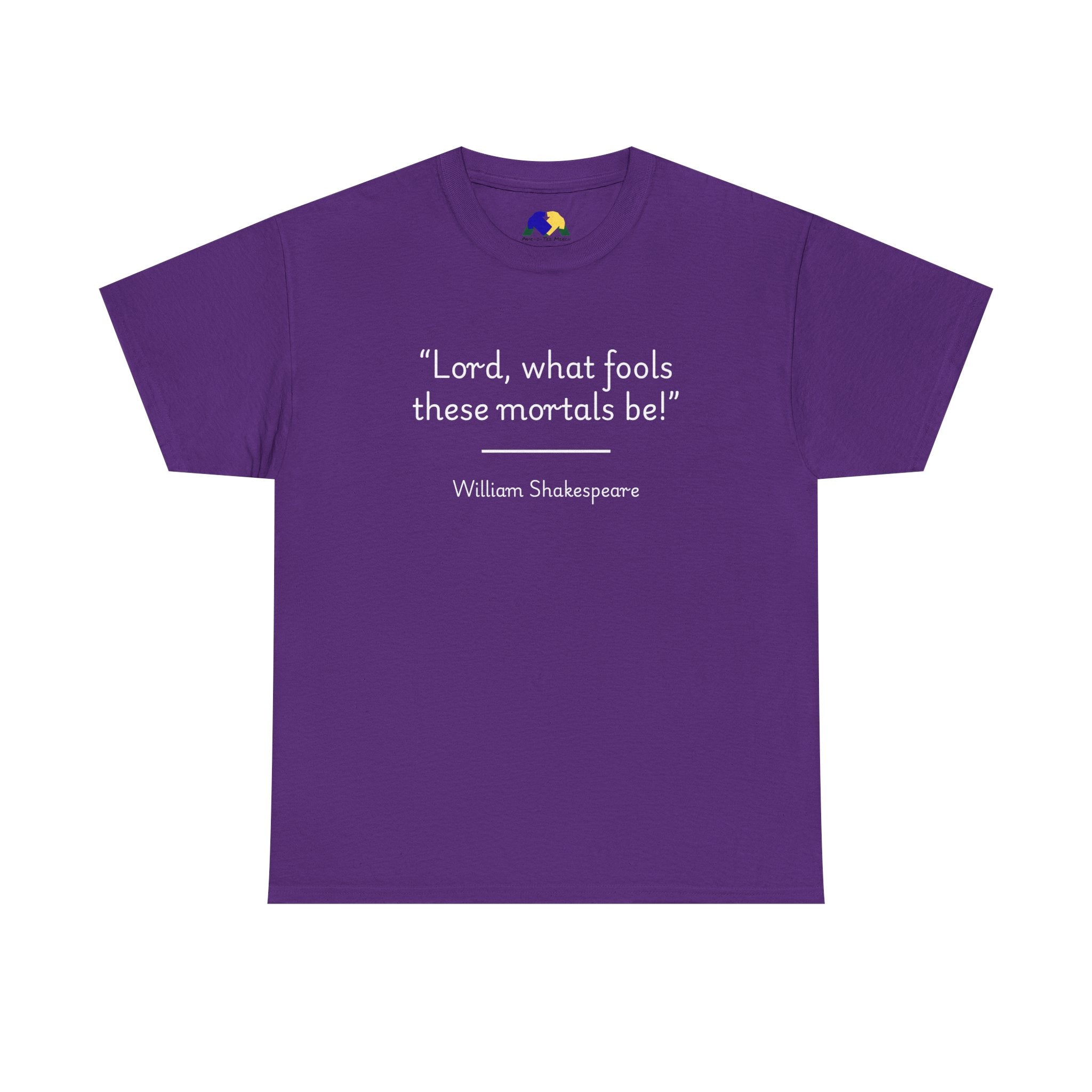 William Shakespeare "Lord! What fools these mortals be!" Shakespeare Quote Tee - Unisex Heavy Cotton T-Shirt, Literary Apparel, Gift for Book Lovers, Unique Shakespeare Merchandise