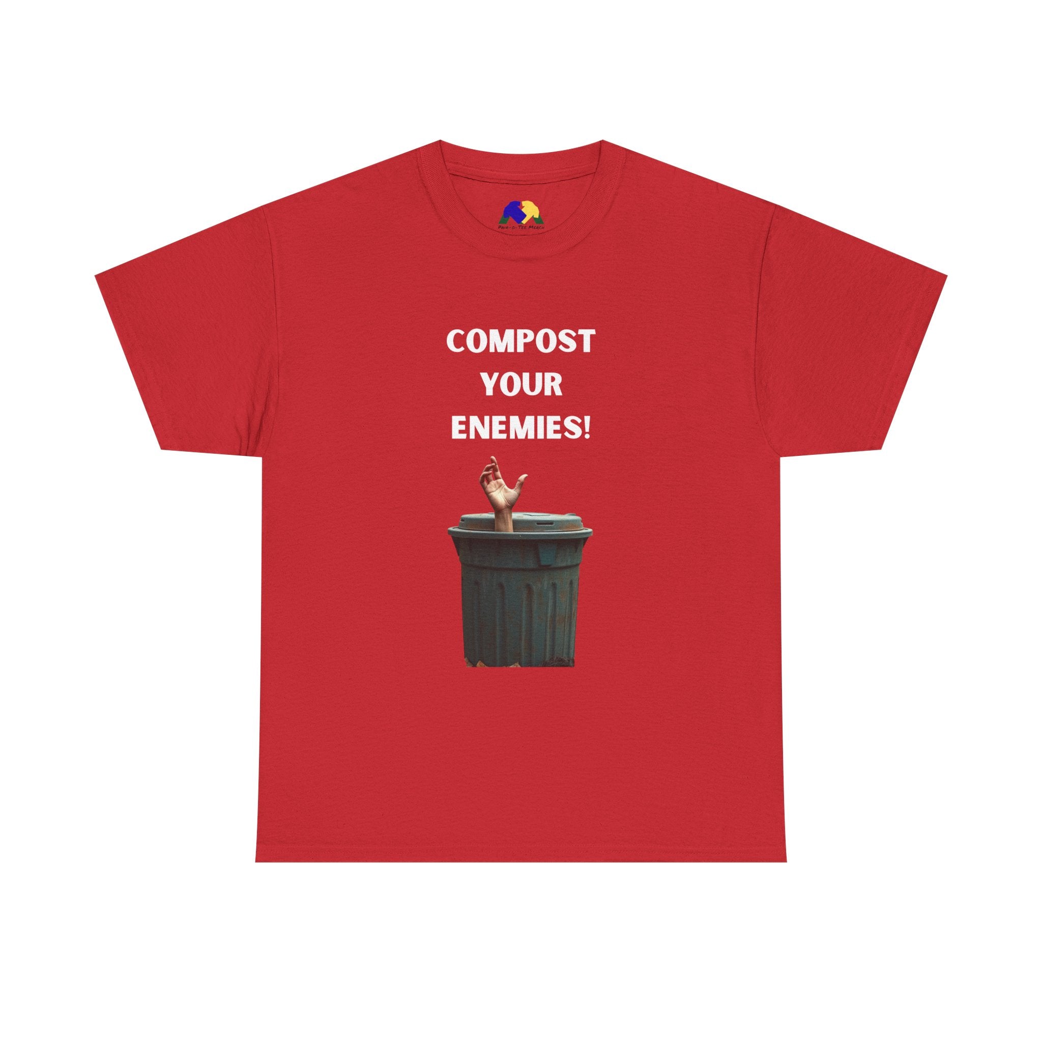 Compost Your Enemies! Unisex Tee - Graphic Tee, Funny T-Shirt, Eco-Friendly Humor Shirt, Gift for Friends, Quirky Apparel