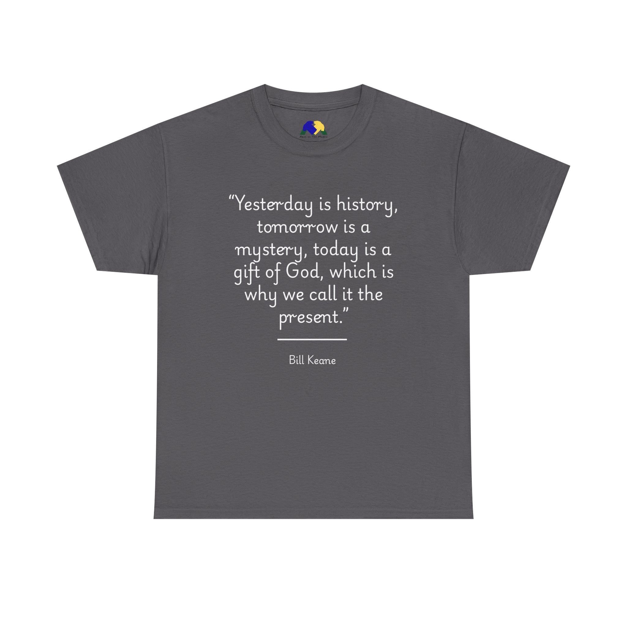 Bill Keane "Today is a gift" Inspirational Quote Unisex Cotton Tee - Unisex Heavy Cotton T-Shirt, Motivational Tee, Gift for Friends, Quote T-Shirt, Casual Wear