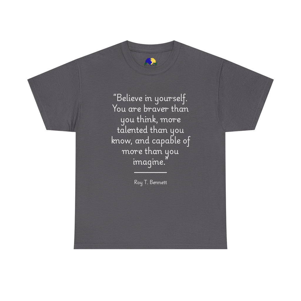 Roy T Bennett "Believe in yourself" Inspirational Quote Tee, Unisex Heavy Cotton T-Shirt, Motivational Gift, Casual Wear, Self-Confidence Shirt