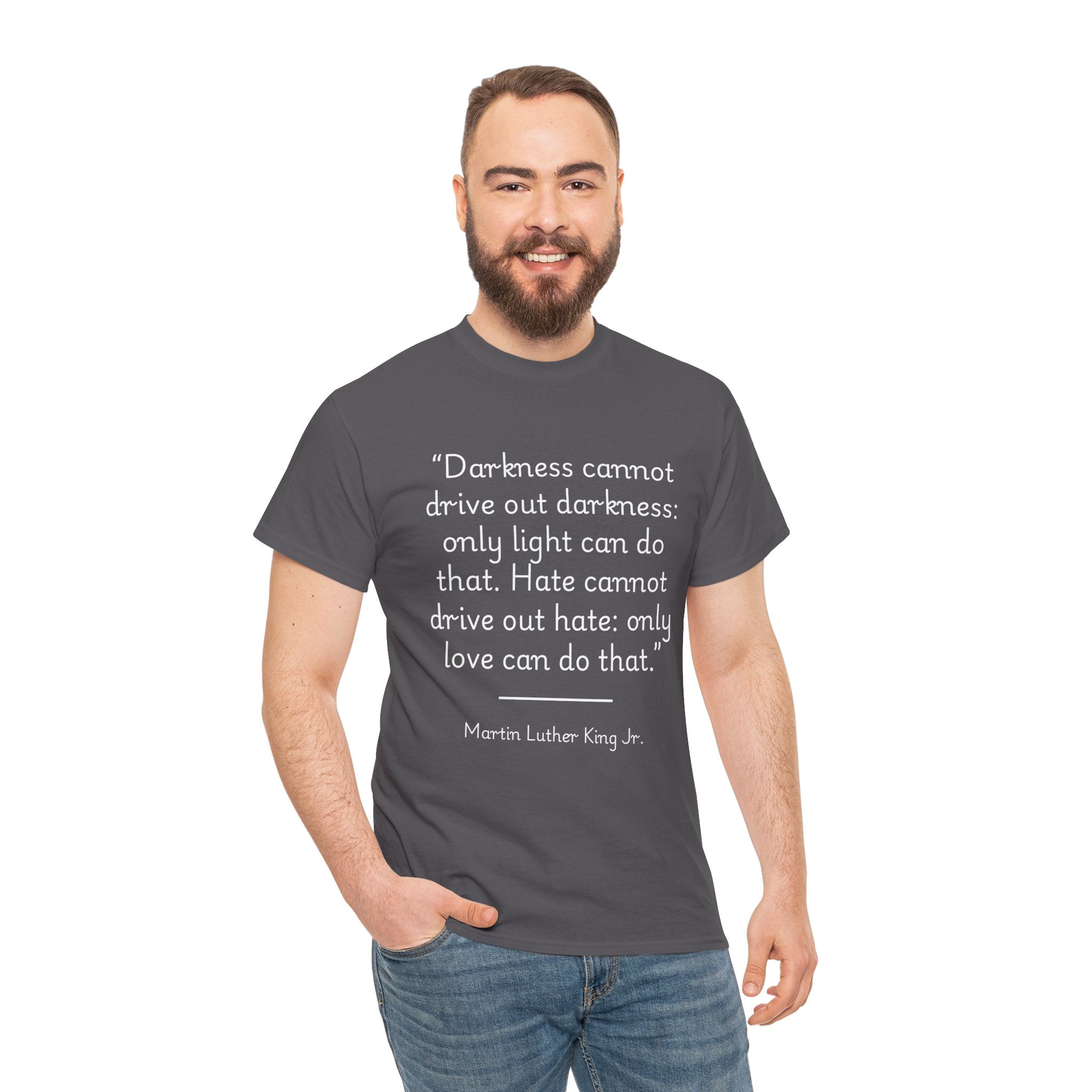 MLK Jr "Darkness cannot drive out darkness" Quote Unisex Heavy Cotton Tee - Inspirational Shirt, Motivational Top, Gift for Activists, Thought-Provoking Apparel, Statement Tee