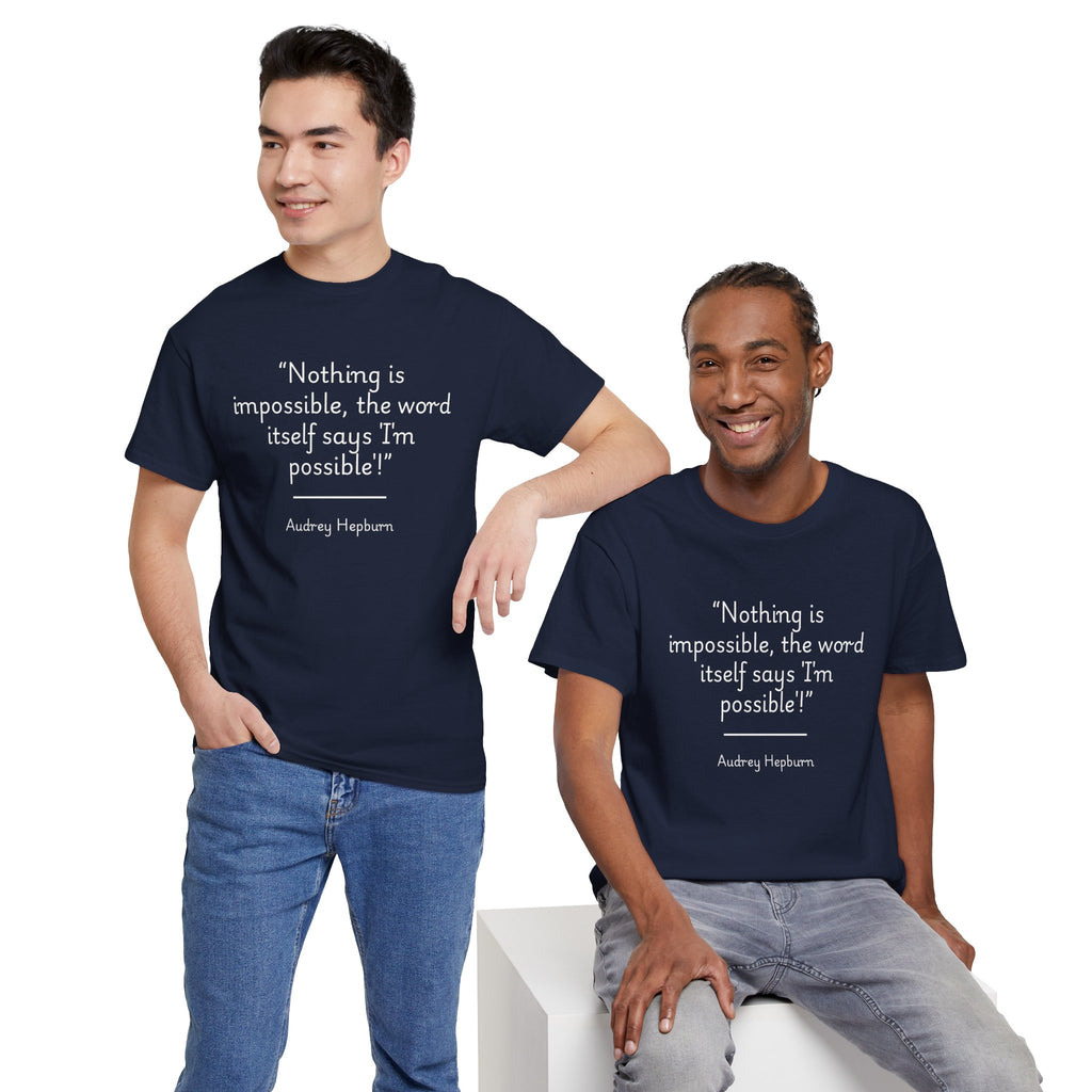 Audrey Hepburn "Nothing is impossible" Inspirational Quote Tee, Motivational Graphic Cotton T-Shirt, Audrey Hepburn Quote Shirt, Unisex Fashion Top, Everyday Wear, Gift Idea
