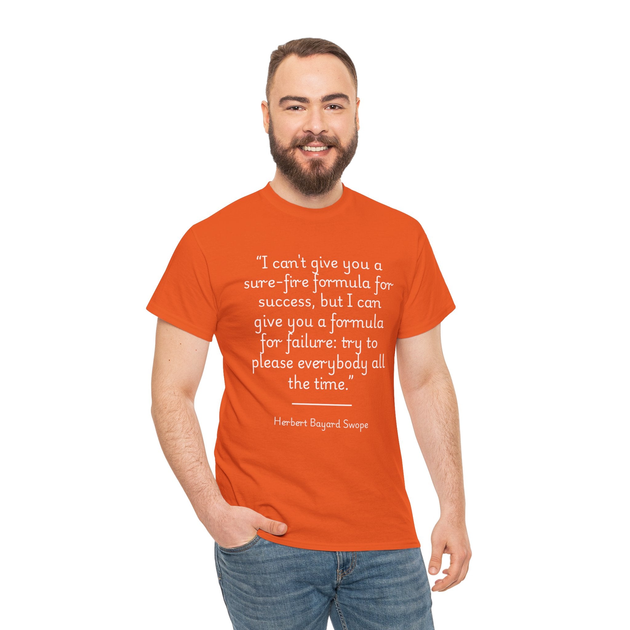 Herbert Bayard Swope "Formula for failure: try to please everybody all the time" Quote Unisex Heavy Cotton Tee