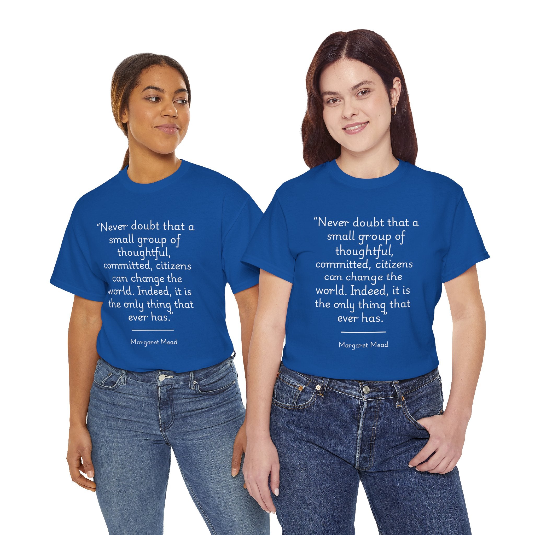 Margaret Mead "Never doubt that a small group of thoughtful, committed citizens can change the world" Empowering Quote Tee - Change the World Shirt, Motivational Apparel, Unisex Cotton T-Shirt, Gift for Activists, Inspirational Clothing