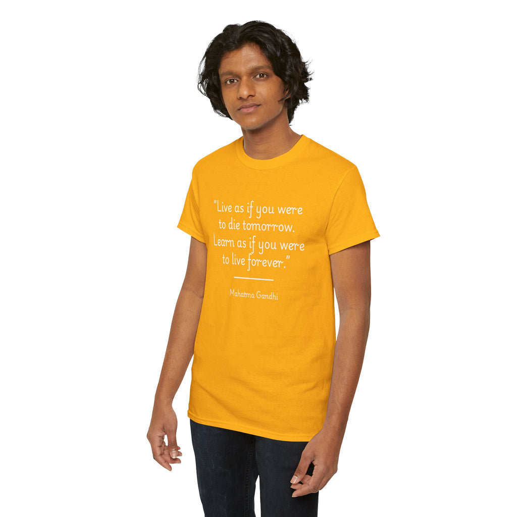 Mahatma Gandhi "Live as if you were to die tomorrow. Learn as if you were to live forever" Inspirational Quote Tee, Motivational Shirt, Gift for Friends, Unisex Cotton T-Shirt, Gandhi [...]