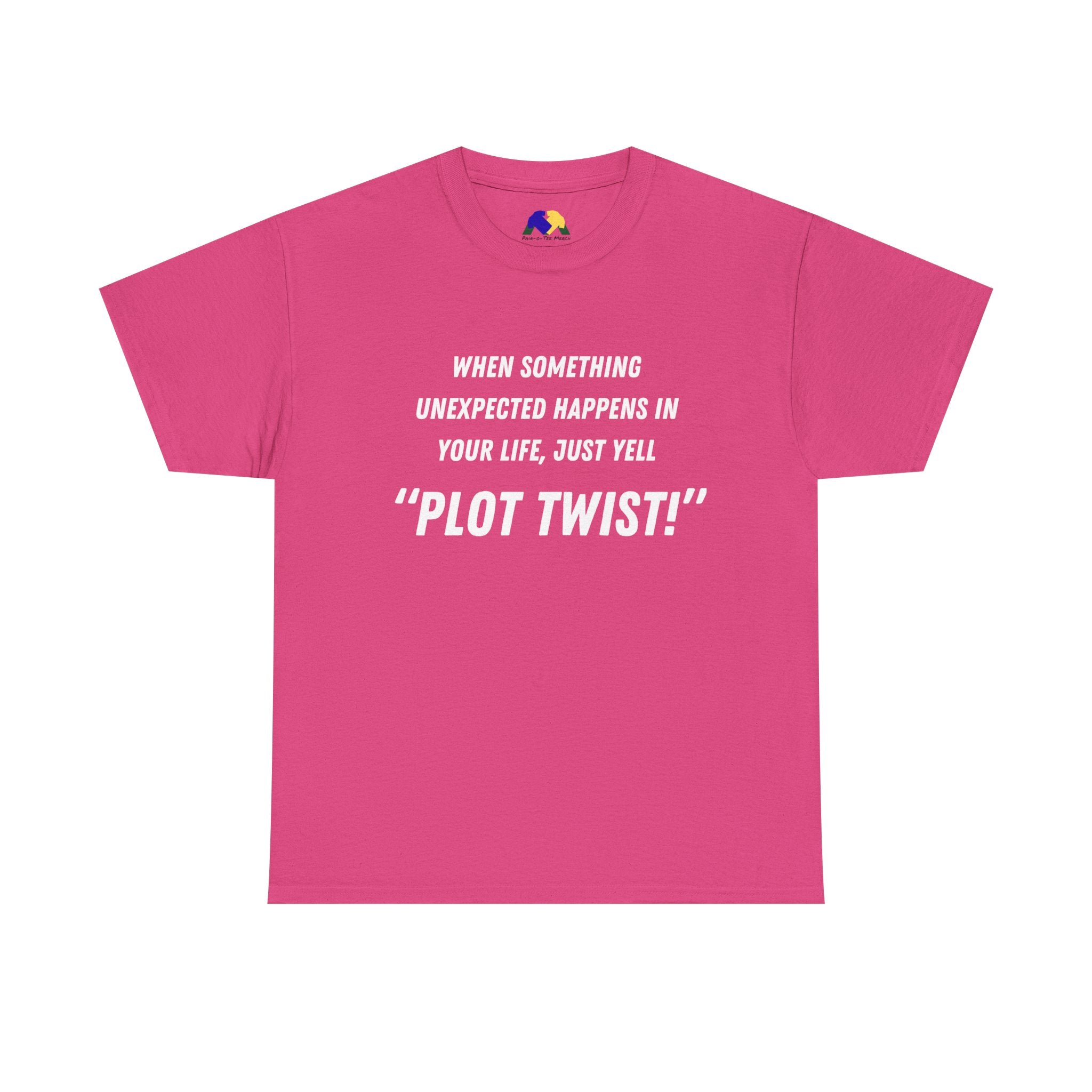 "Plot Twist!" Funny Quote Unisex Tee