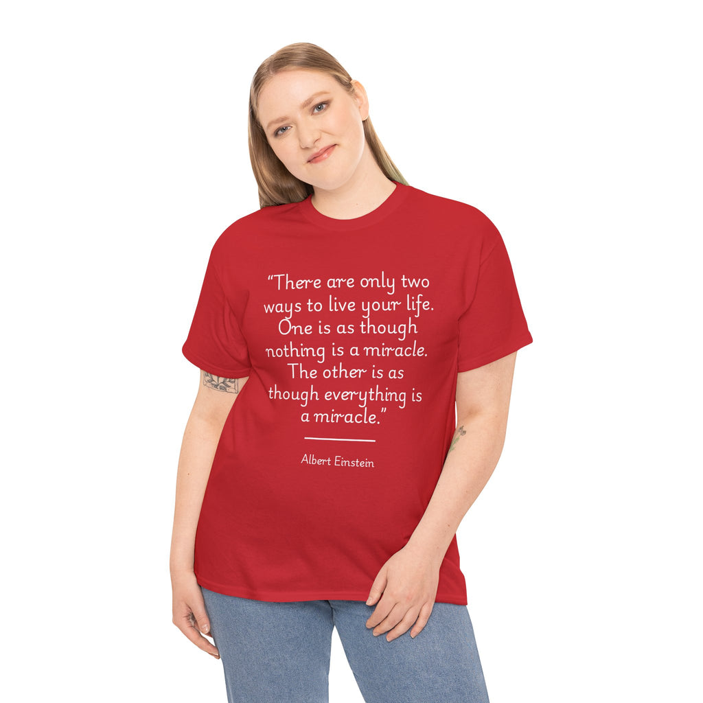 Albert Einstein "Two Ways to Live Life" Inspirational Quote Unisex Tee