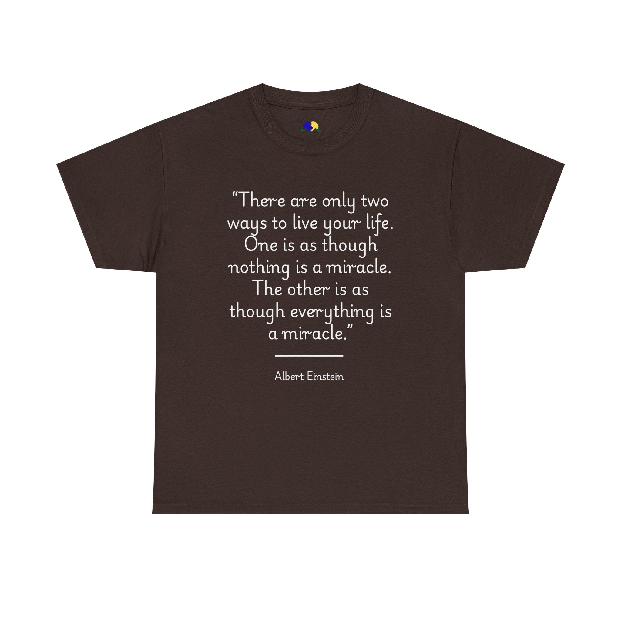 Albert Einstein "Two Ways to Live Life" Inspirational Quote Unisex Tee