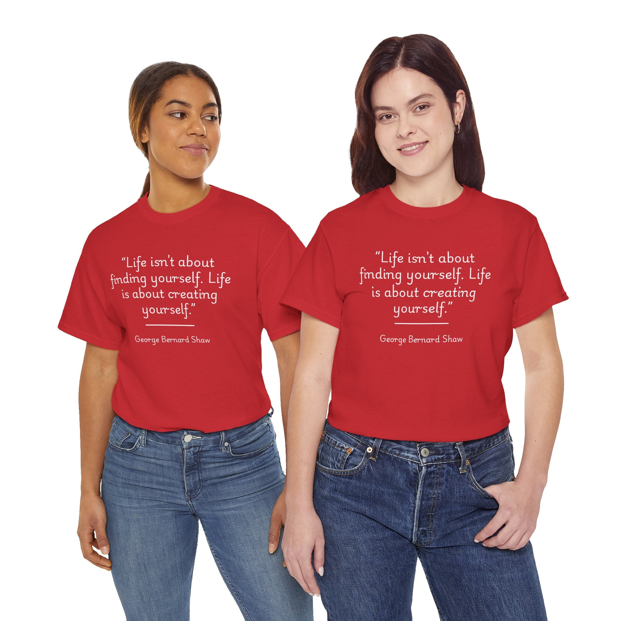 George Bernard Shaw "Life isn't about finding yourself" Inspirational Quote Unisex Tee - Perfect for Self-Discovery, Gift for Friends, Motivational Wear, Birthday Present, Life Mantra Shirt