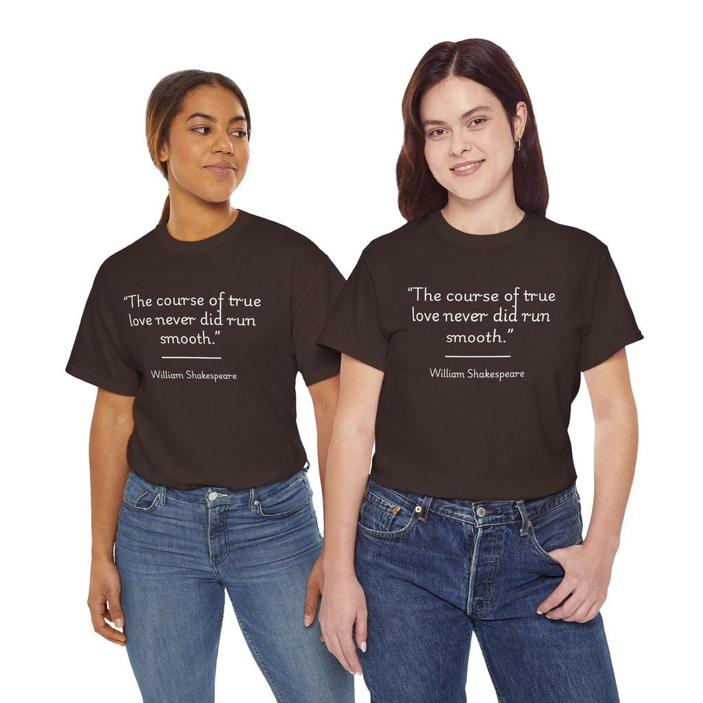 William Shakespeare "The course of true love never did run smooth" Quote Unisex Tee - Gift for Book Lovers, Literary T-Shirt, Anniversary Present, Casual Wear, Valentine's Day Shirt