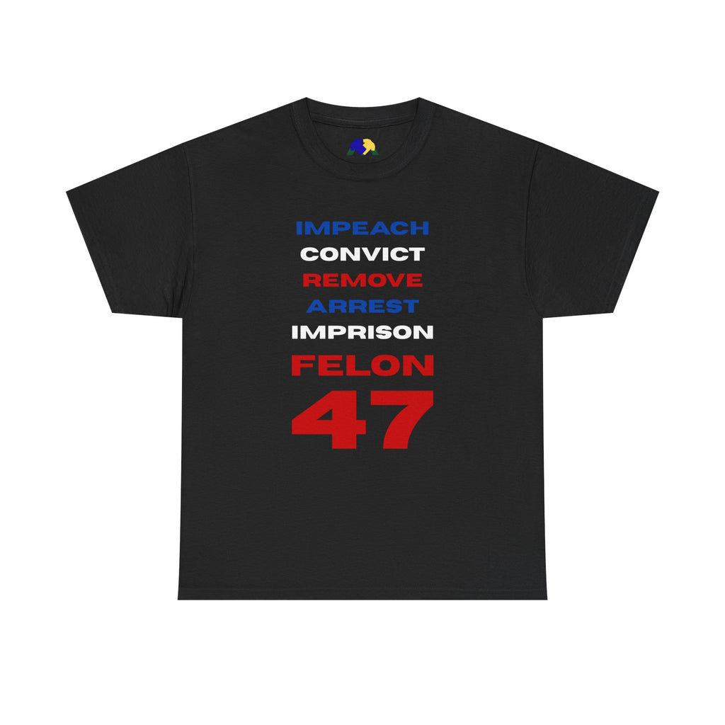 Remove Felon 47 Unisex Tee - Statement Tee - Bold Political Humor T-Shirt - Perfect for Activism, Gifts, Parties, and Everyday Wear