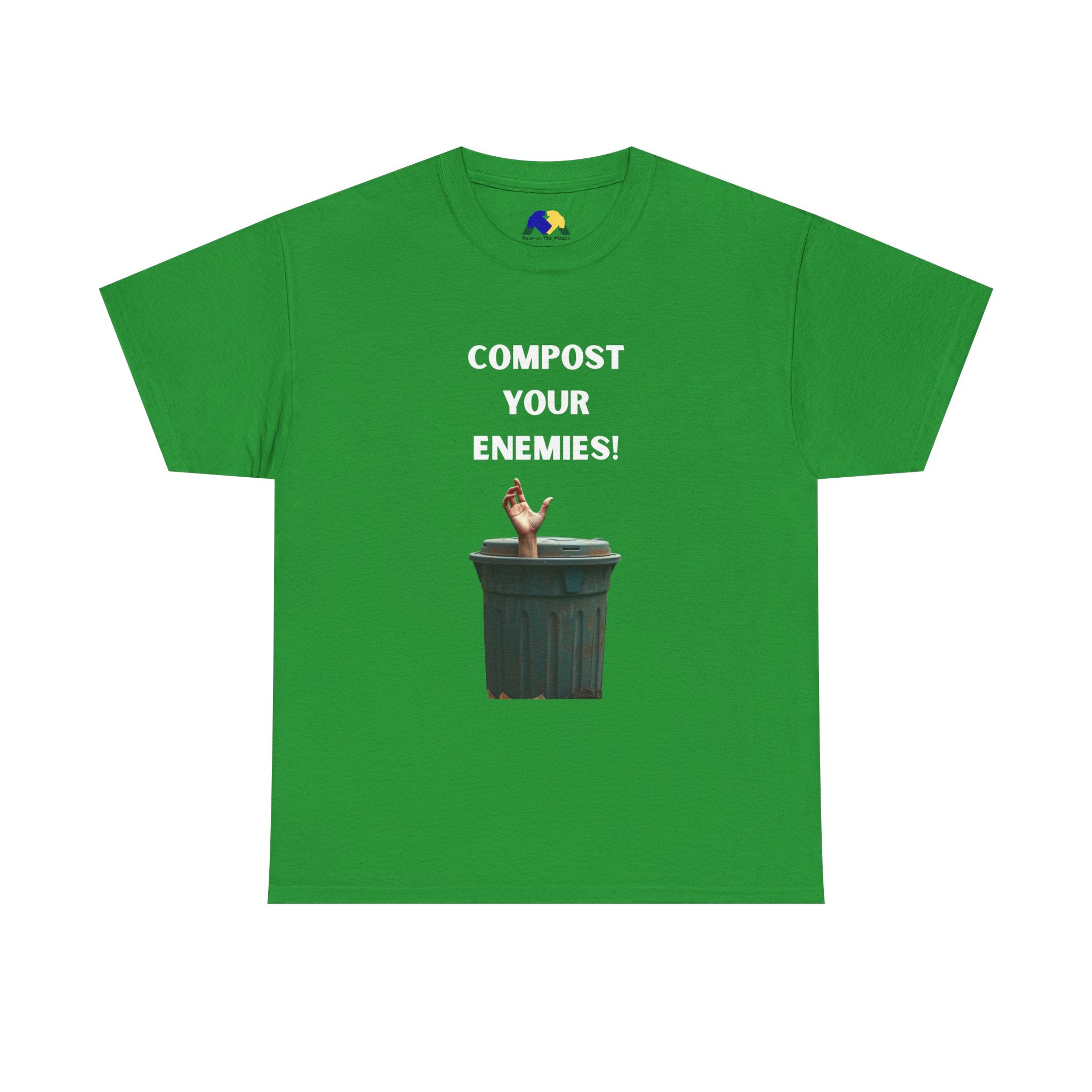 Compost Your Enemies! Unisex Tee - Graphic Tee, Funny T-Shirt, Eco-Friendly Humor Shirt, Gift for Friends, Quirky Apparel