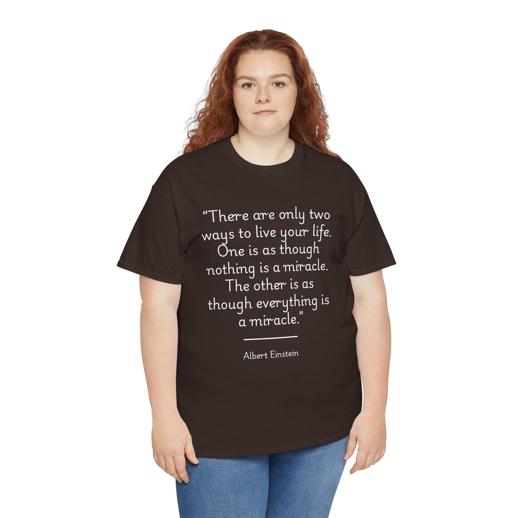 Albert Einstein "Two Ways to Live Life" Inspirational Quote Unisex Tee