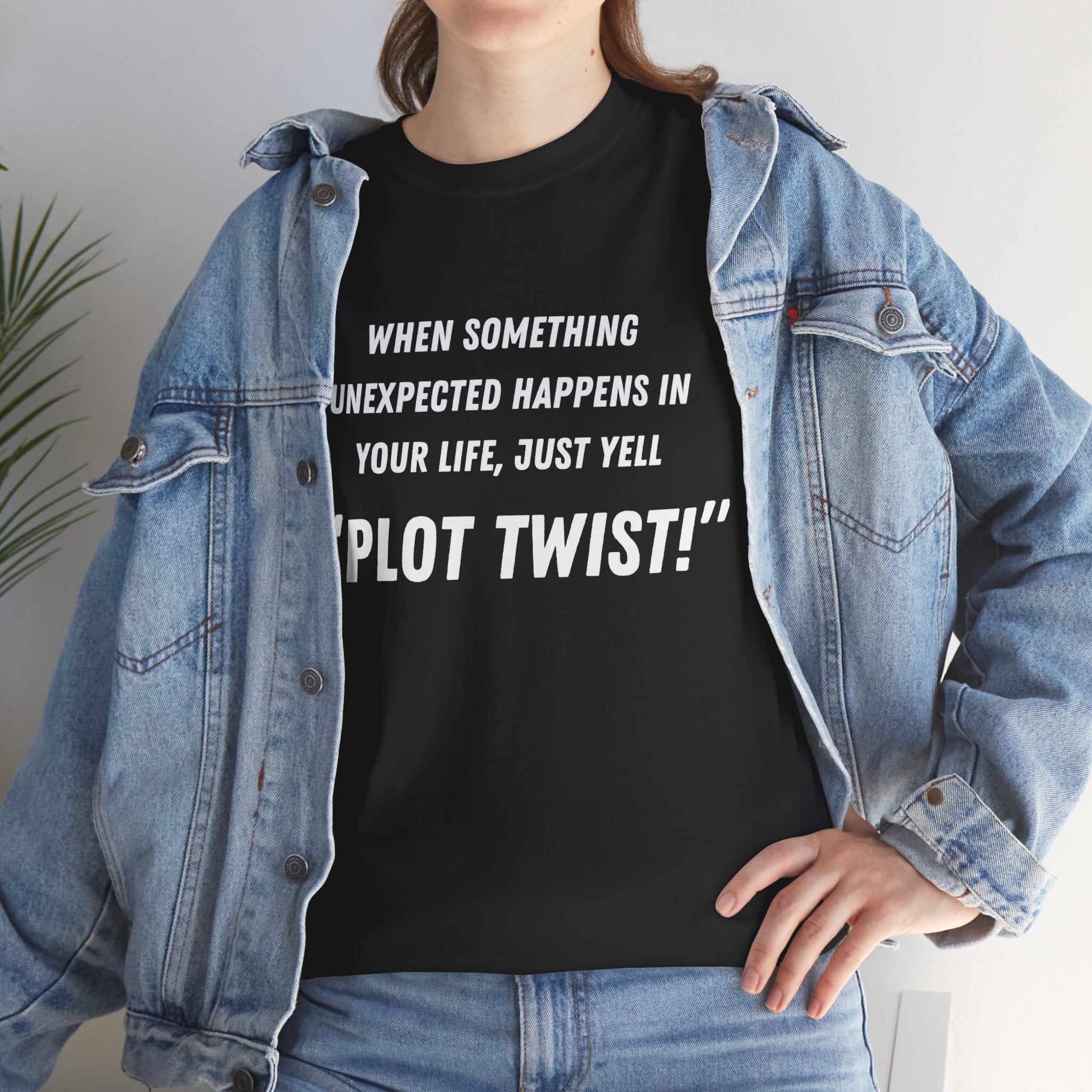 "Plot Twist!" Funny Quote Unisex Tee