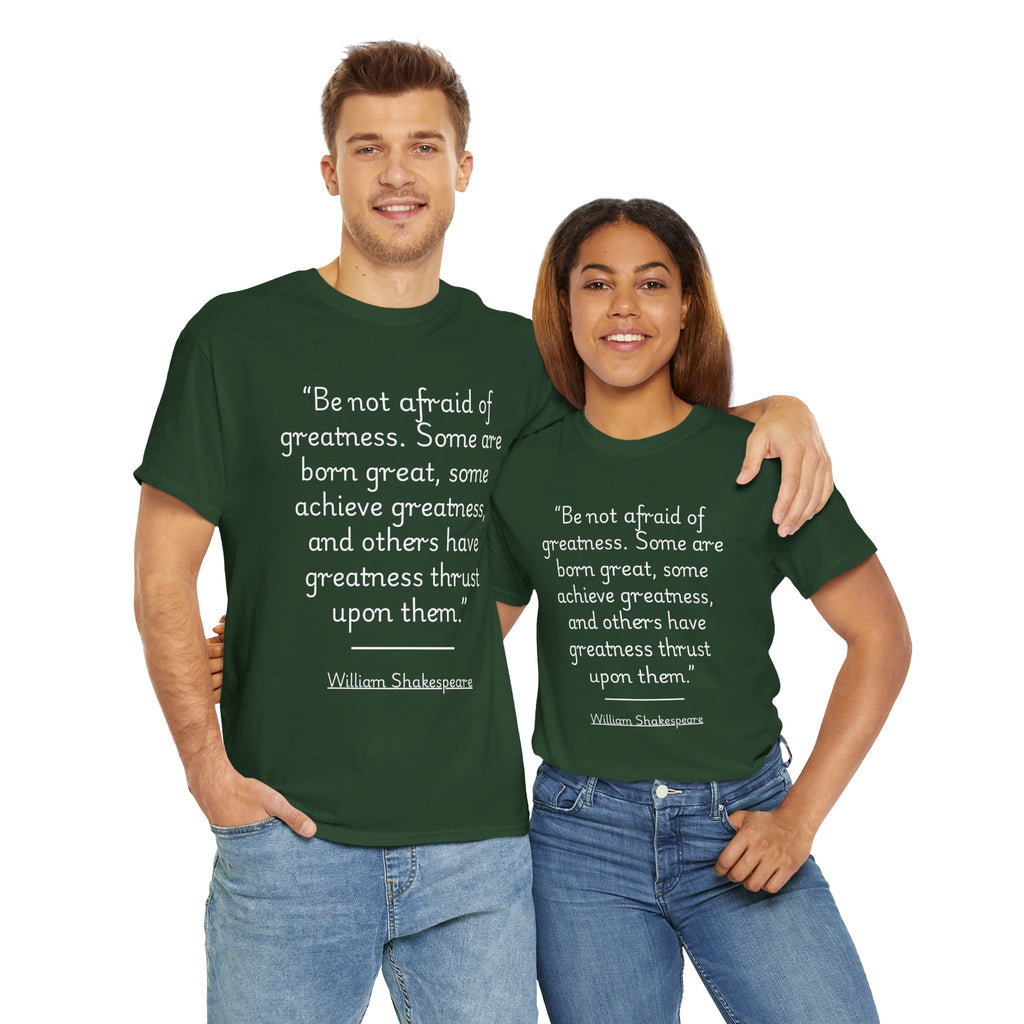 William Shakespeare "Be not afraid of greatness" Quote Tee - Unisex Heavy Cotton T-Shirt, Inspirational Gift, Motivational T-Shirt, Literary Shirt, Gift for Book Lovers