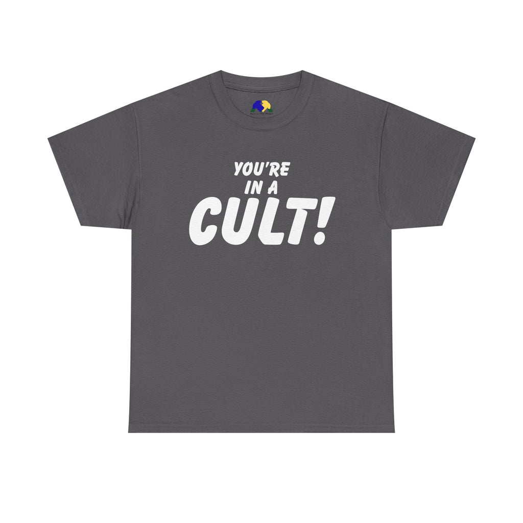 You're in a Cult! Humor Unisex Tee - Comfy Casual Shirt, Fun Gift, Statement T-Shirt, Pop Culture Apparel, Unique Trendy Top