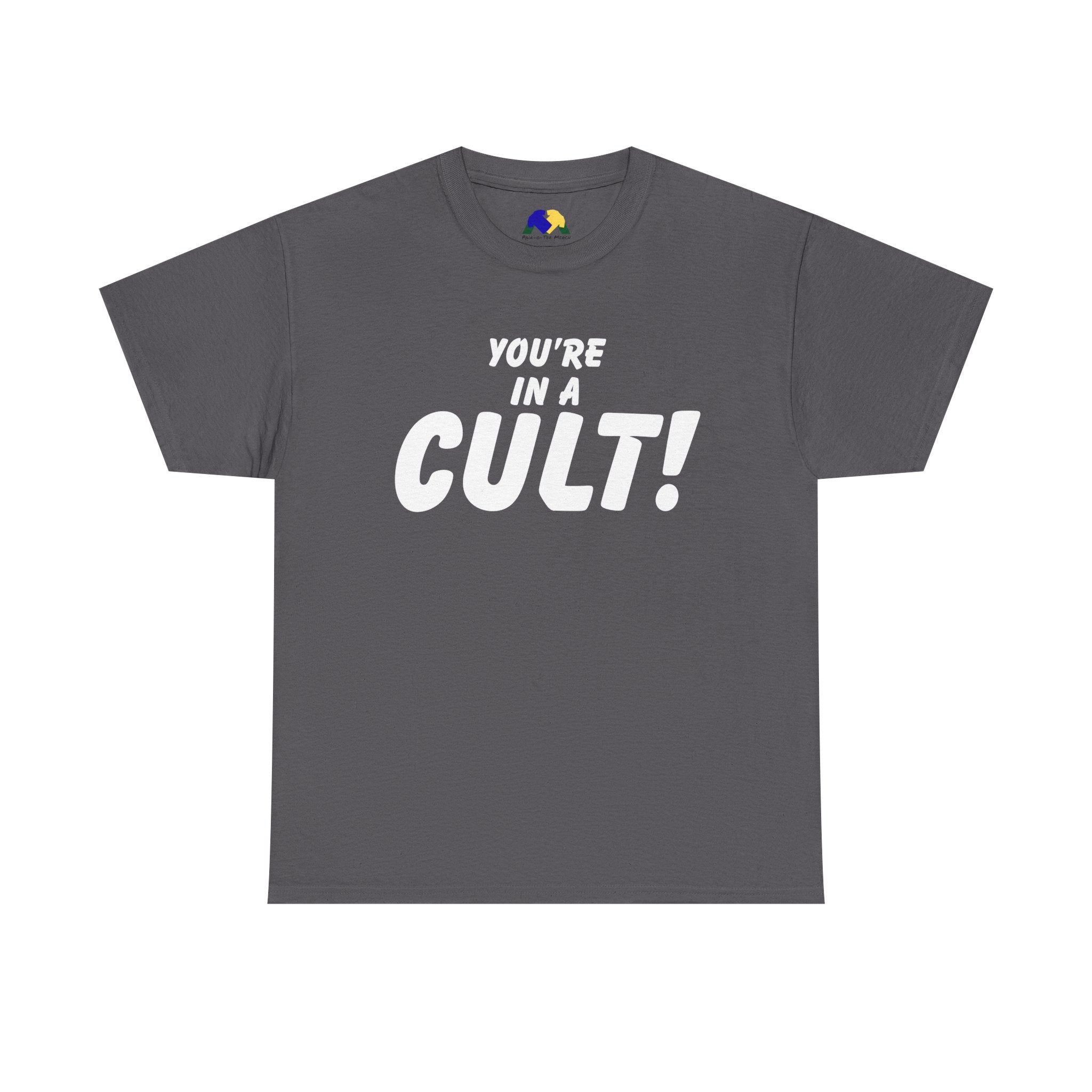 You're in a Cult! Humor Unisex Tee - Comfy Casual Shirt, Fun Gift, Statement T-Shirt, Pop Culture Apparel, Unique Trendy Top