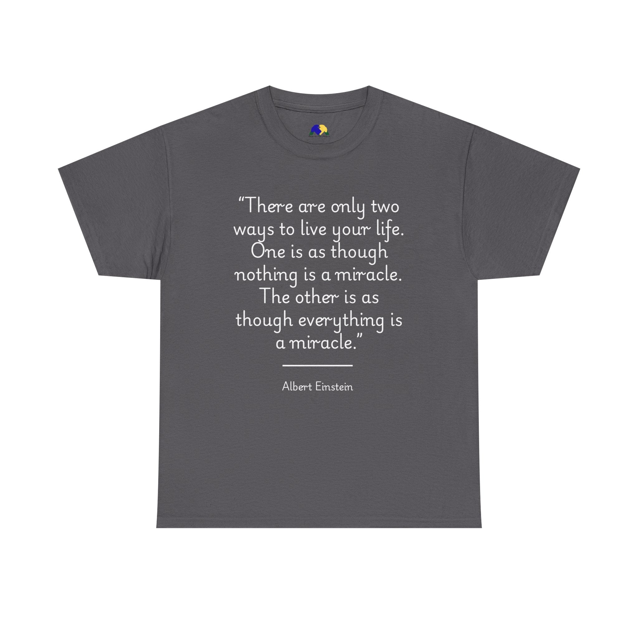 Albert Einstein "Two Ways to Live Life" Inspirational Quote Unisex Tee