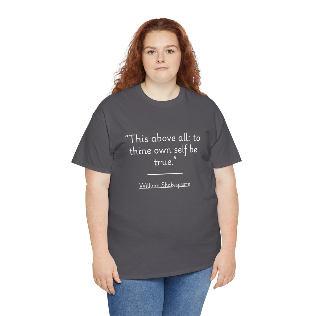 William Shakespeare "This above all: to thine own self be true" Quote Tee | Unisex Heavy Cotton T-Shirt, Literary Gift, Inspirational Apparel, Book Lover Gift, Casual Wear